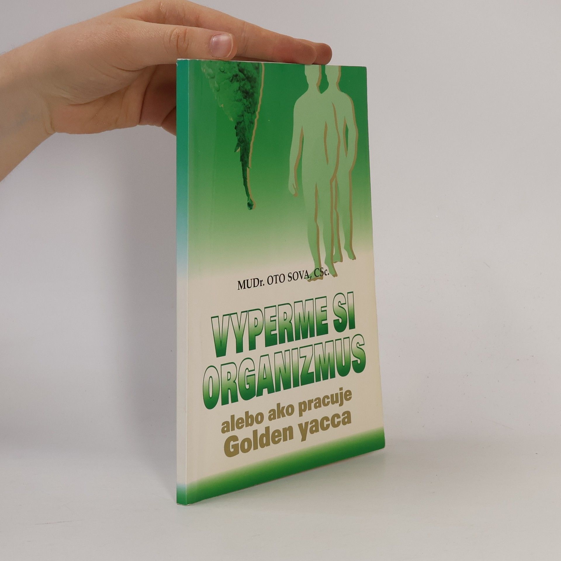 Otto Sova Vyperme si organismus alebo ako pracuje Golden yacca