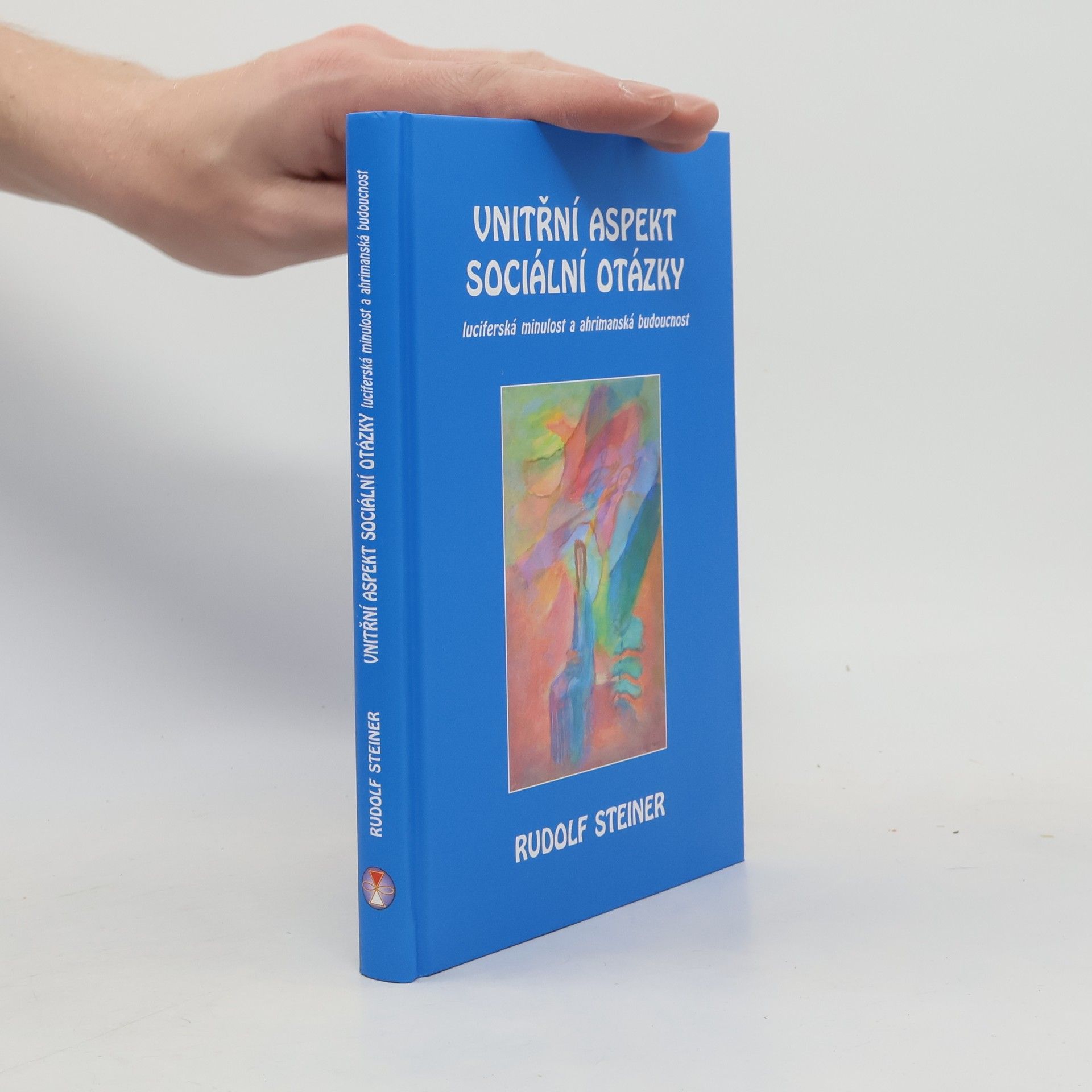 Rudolf Steiner Vnitřní aspekt sociální otázky