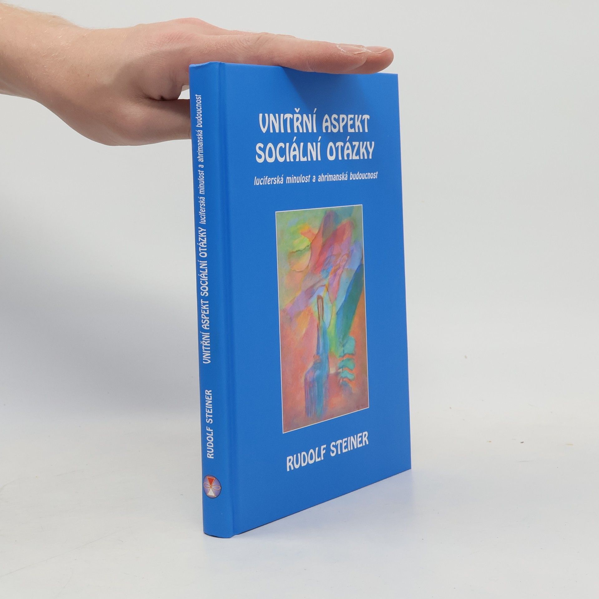 Rudolf Steiner Vnitřní aspekt sociální otázky