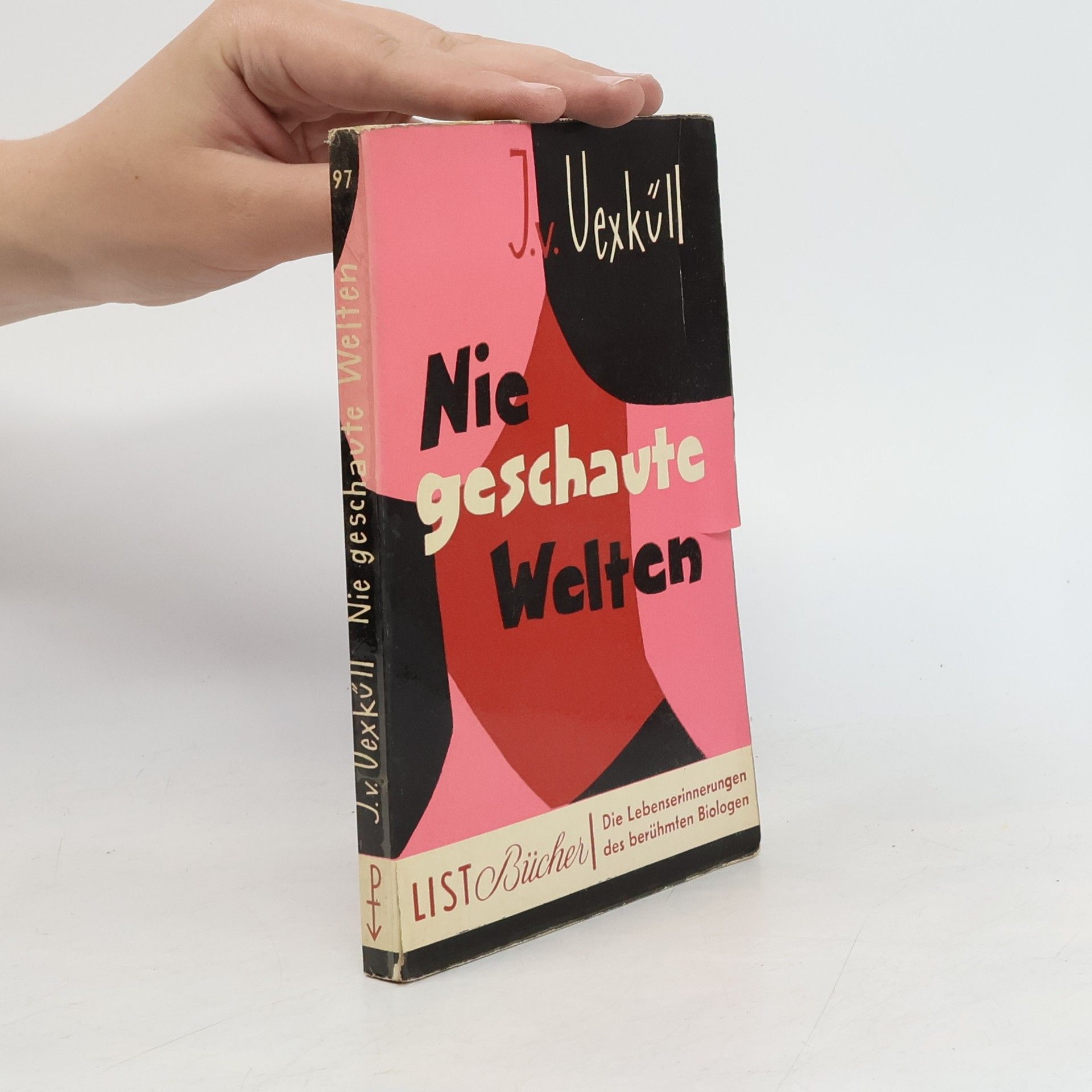 Jakob von Uexküll Nie geschaute Welten
