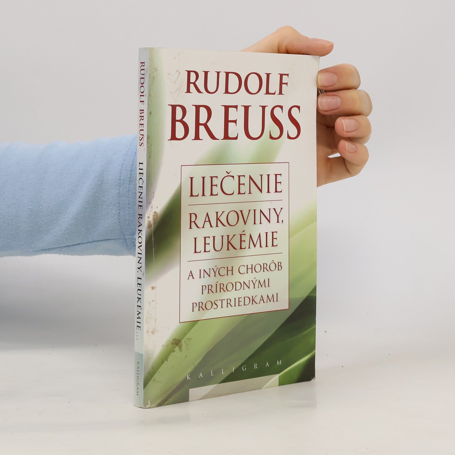 Rudolf Breuß Liečenie rakoviny, leukémie a iných chorôb prírodnými prostriedkami