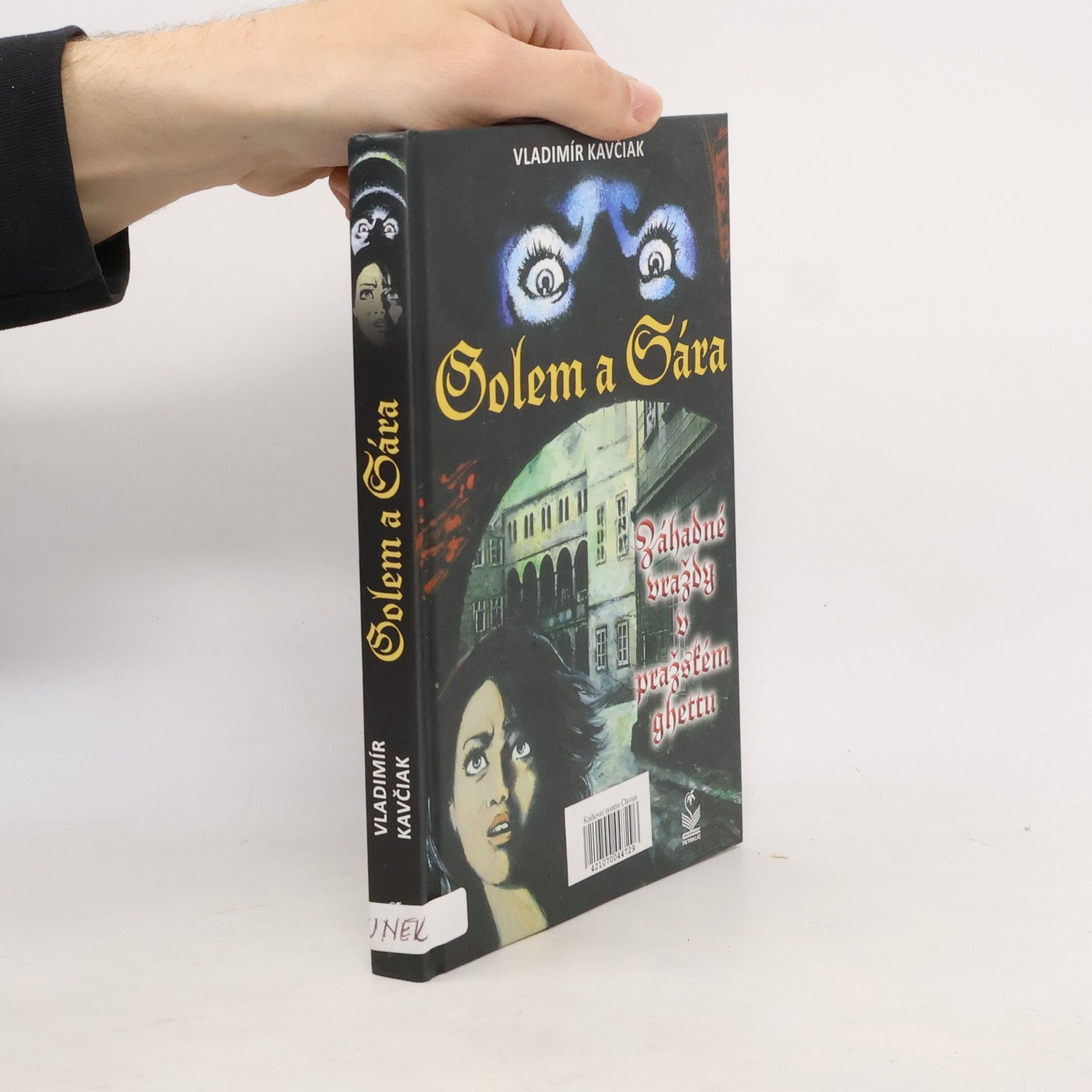 Vladimír Kavčiak Golem a Sára : záhadné vraždy v pražském ghettu