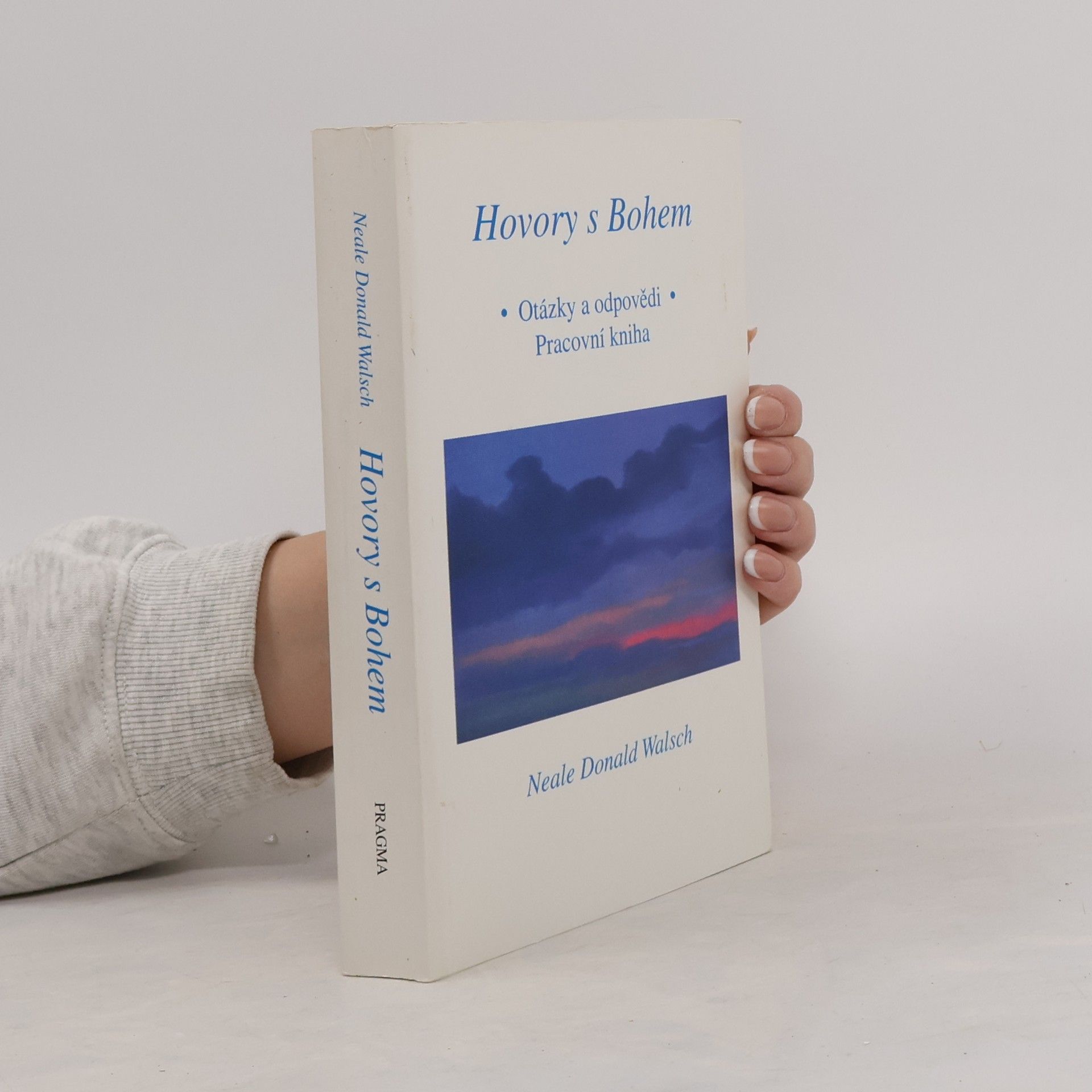Neale Donald Walsch Hovory s Bohem : otázky a odpovědi : pracovní kniha