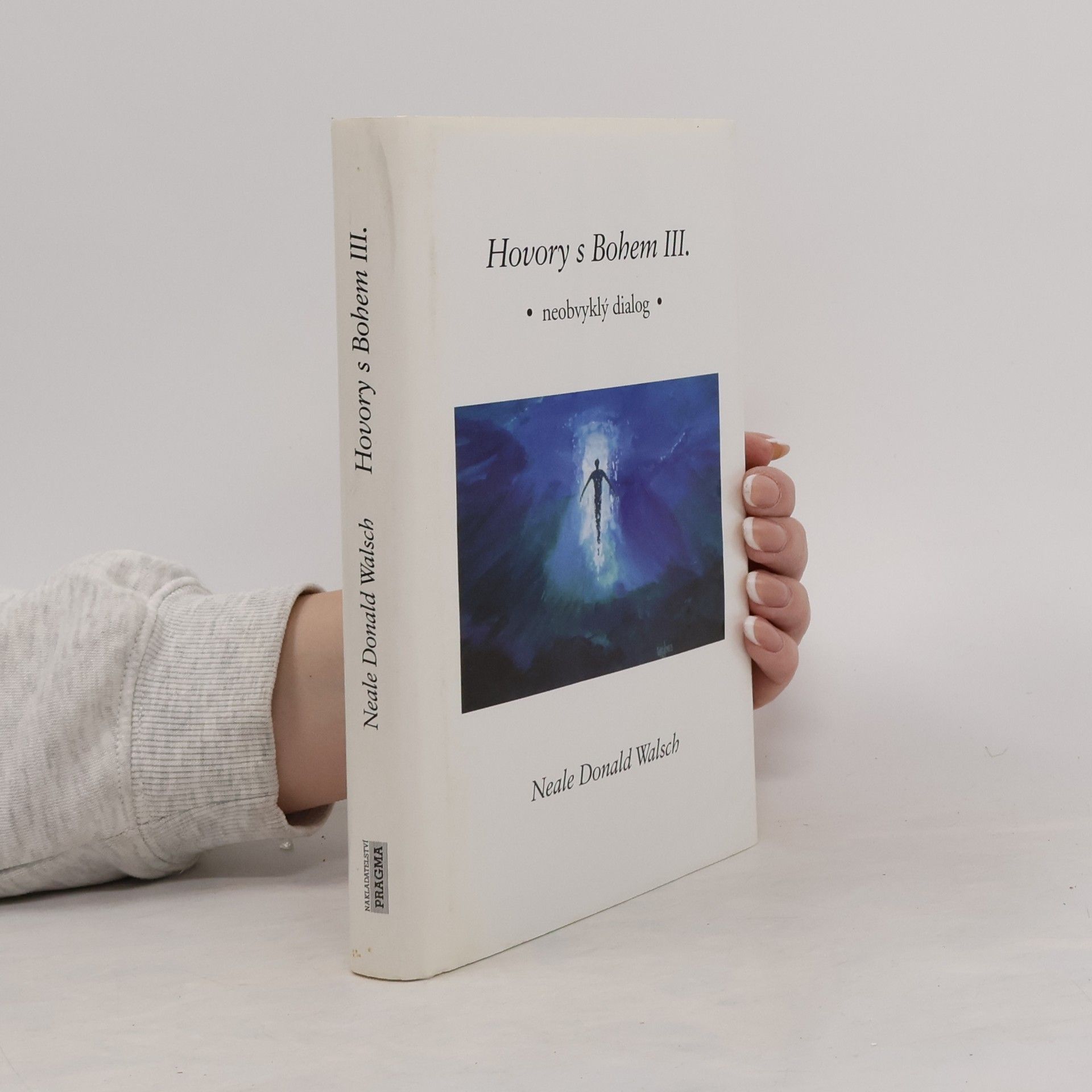 Neale Donald Walsch Hovory s Bohem III: Neobvyklý dialog