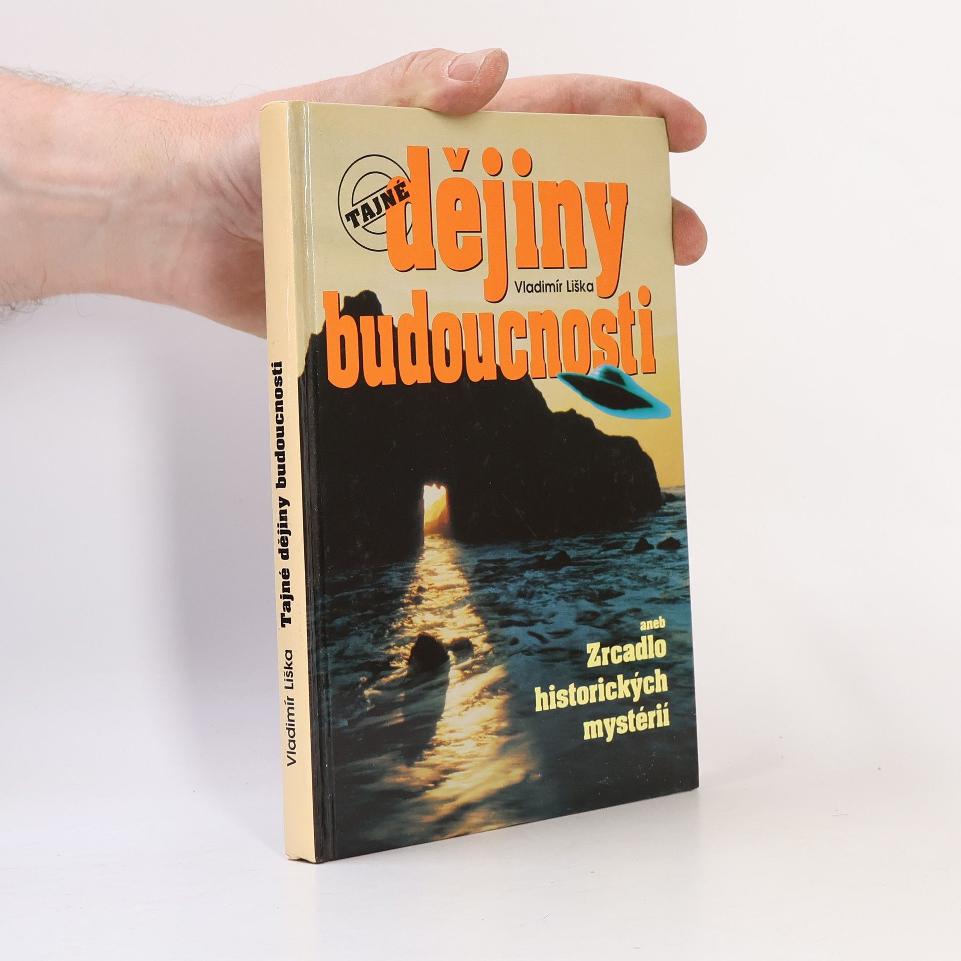 Vladimír Liška Dějiny budoucnosti, aneb, Zrcadlo historických mystérií