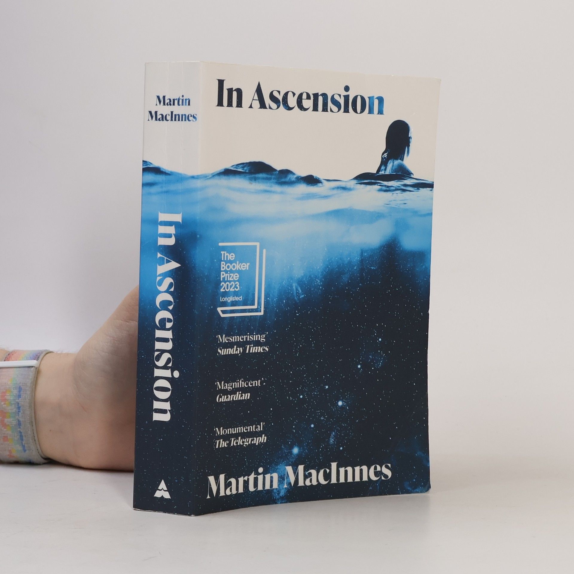 Martin MacInnes In Ascension: Longlisted for The Booker Prize 2023