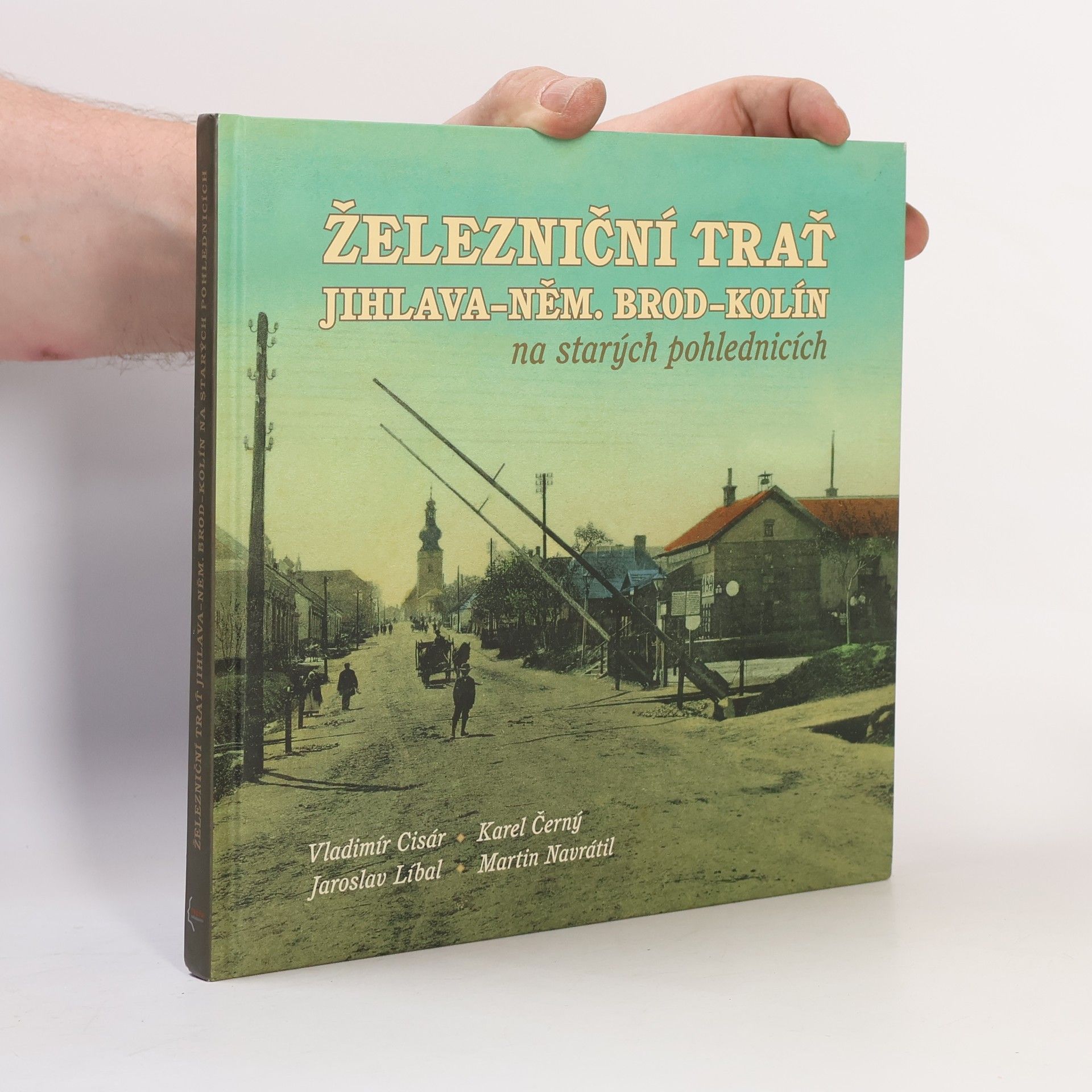 Various authors Železniční trať Jihlava- Německý Brod – Kolín