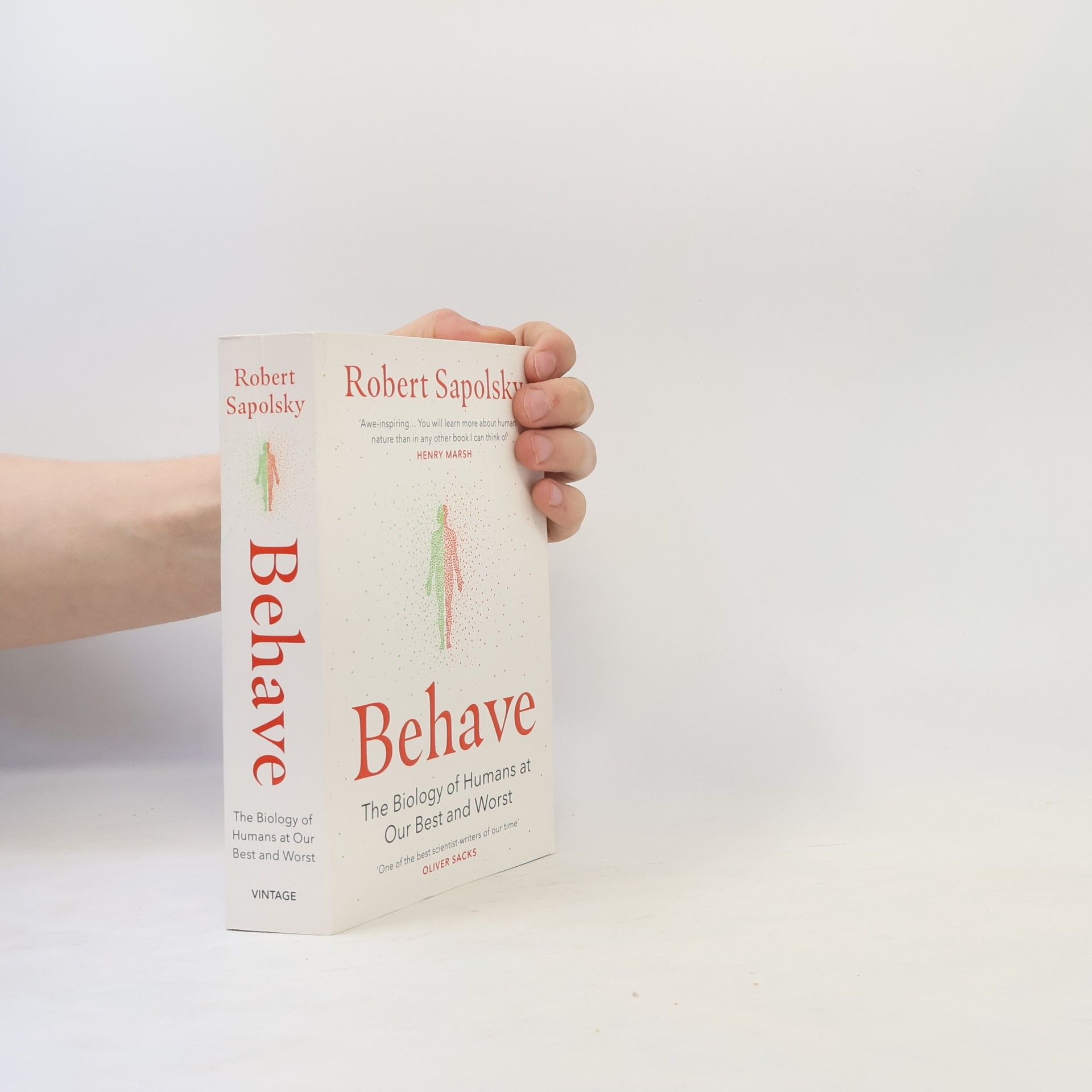Robert M. Sapolsky Behave : the biology of humans at our best and worst