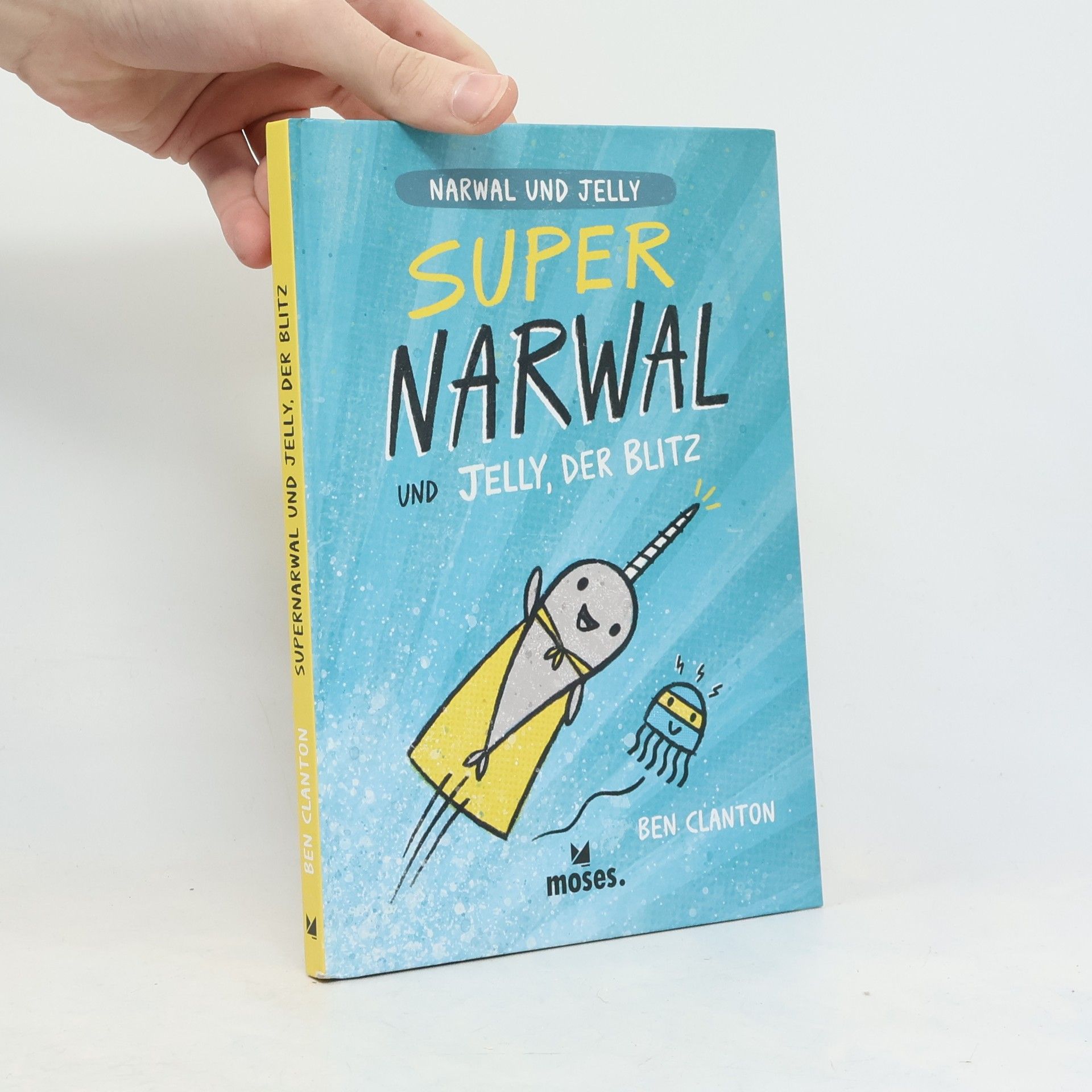 Ben Clanton Super Narwal und Jelly, der Blitz