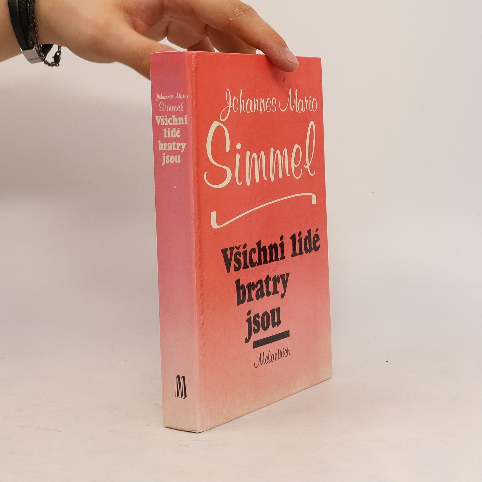 Johannes Mario Simmel Všichni lidé bratry jsou