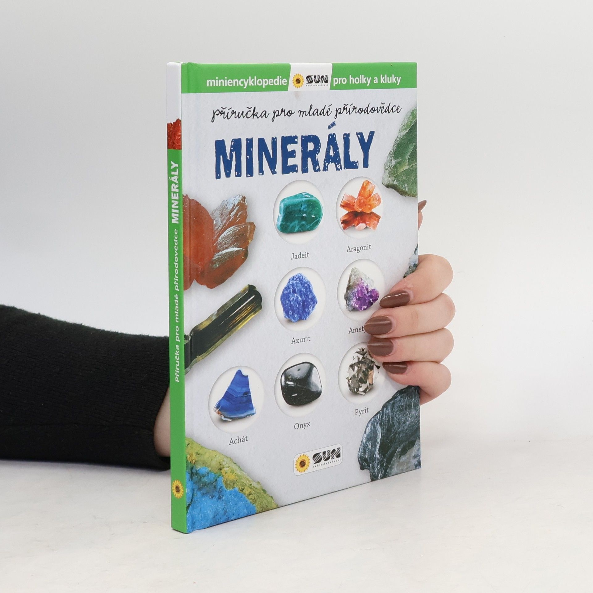 Příručka pro mladé přírodovědce MINERÁLY ( miniencyklopedie pro holky a kluky )