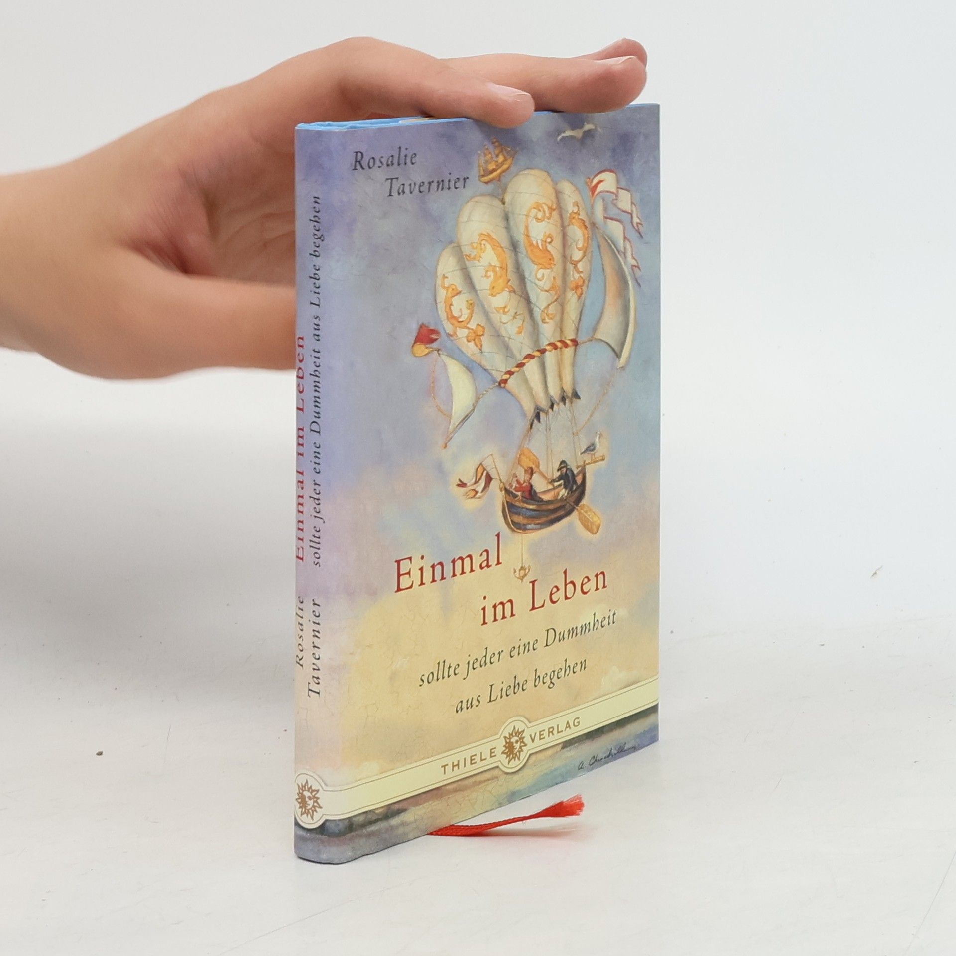 Rosalie Tavernier Einmal im Leben sollte jeder eine Dummheit aus Liebe begehen