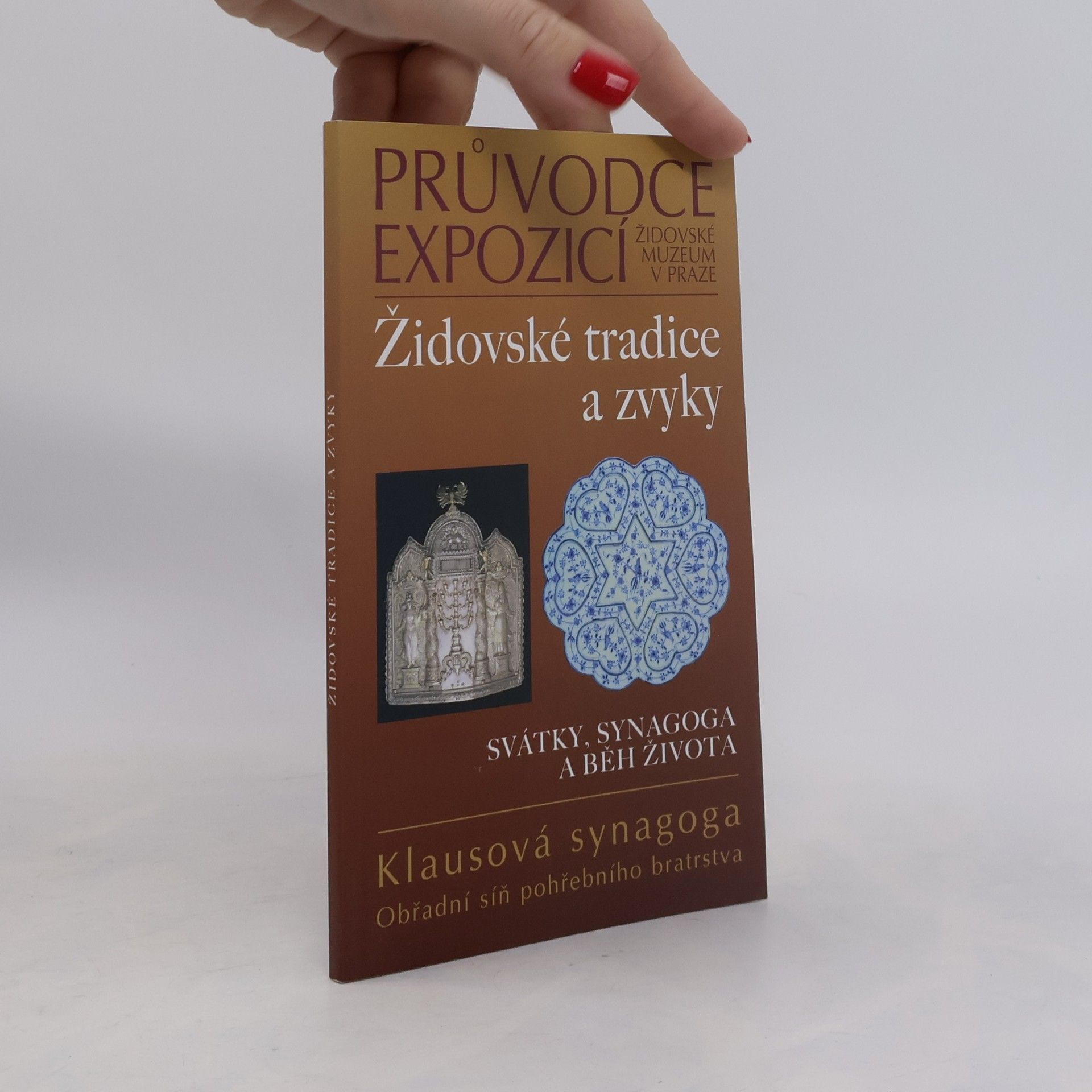 Eva Kosáková Židovské tradice a zvyky. Svátky, synagoga a běh života