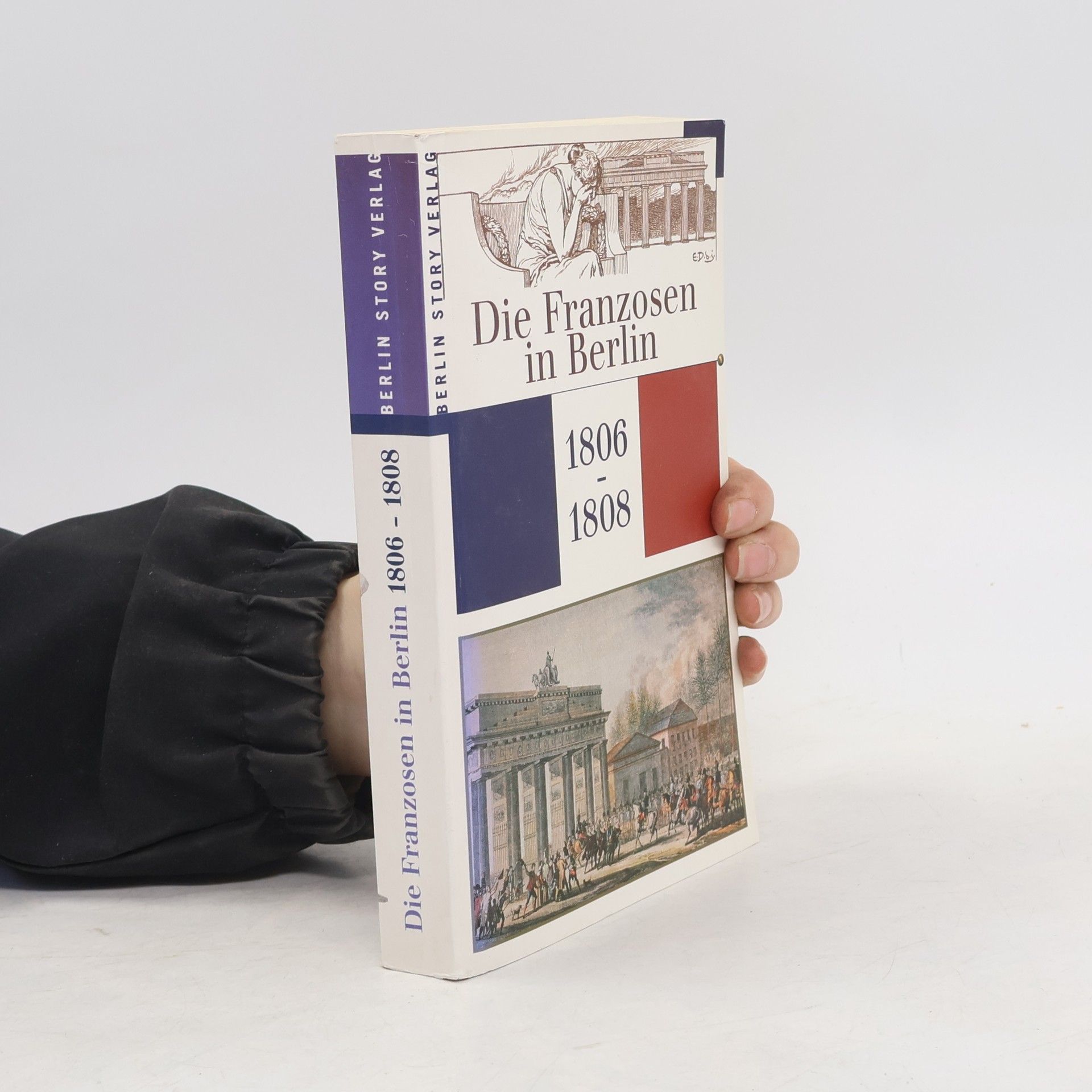 Wieland Giebel Die Franzosen in Berlin 1806-1808