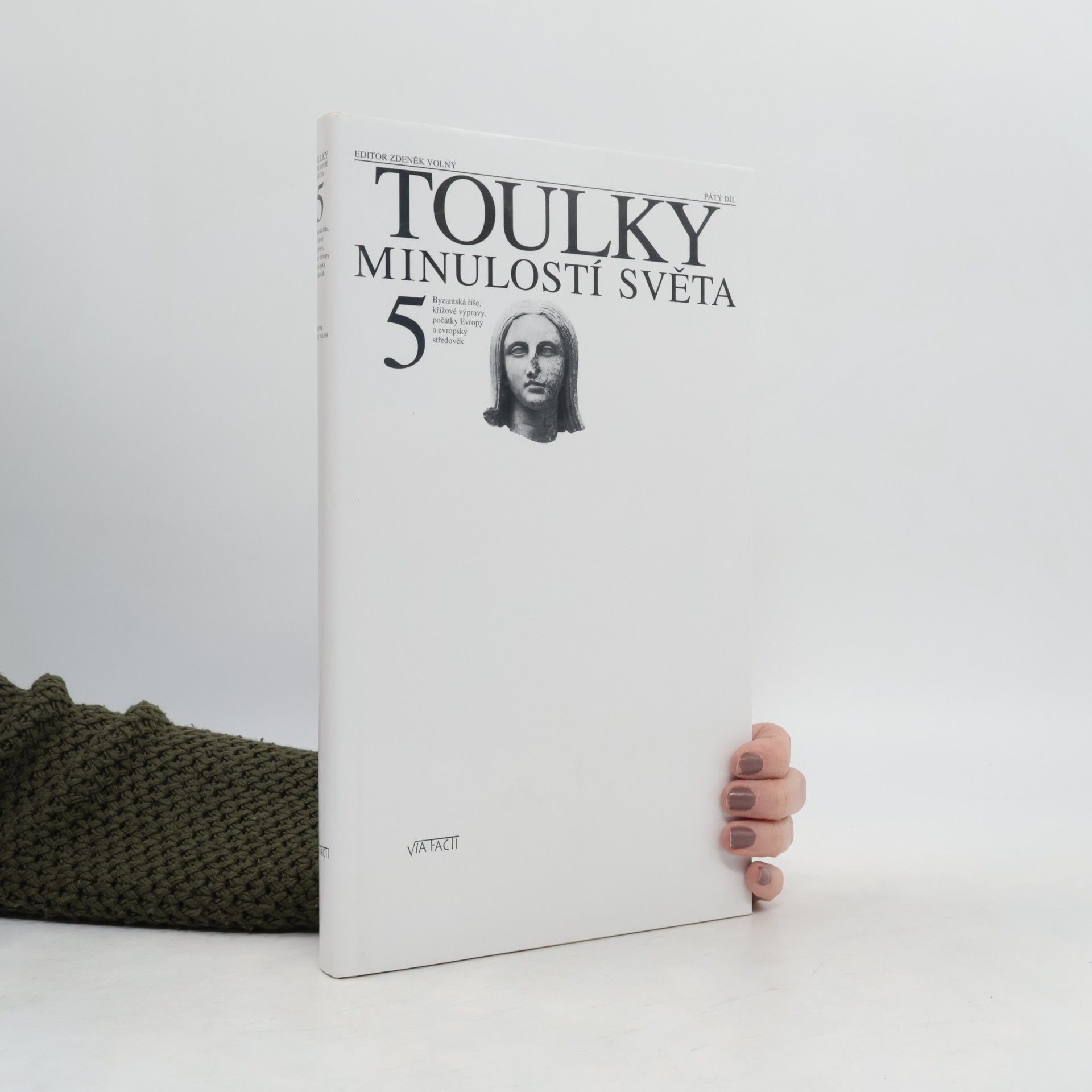 Zdeněk Šindlauer Toulky minulostí světa. 5. díl. Byzantská říše, křížové výpravy, počátky Evropy a evropský středověk