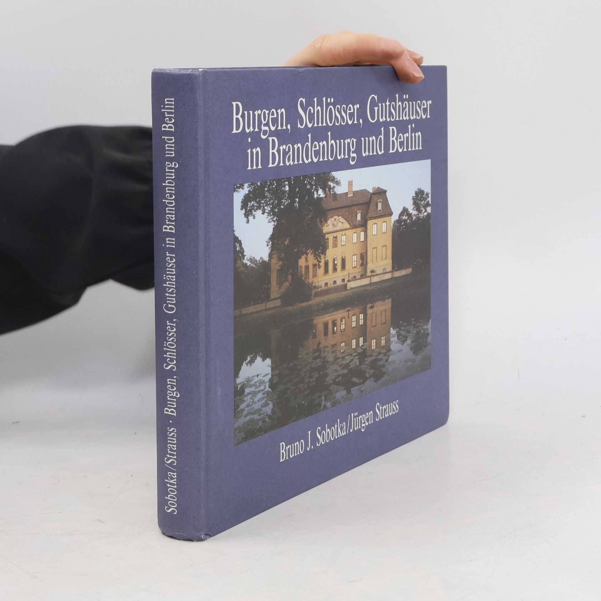 Bruno J. Sobotka Burgen, Schlösser, Gutshäuser in Brandenburg und Berlin
