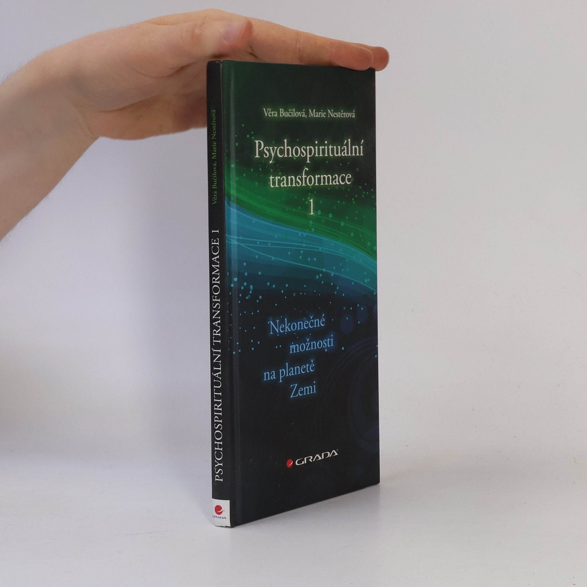 Marie Nestěrová Psychospirituální transformace. 1, Nekonečné možnosti na planetě Zemi
