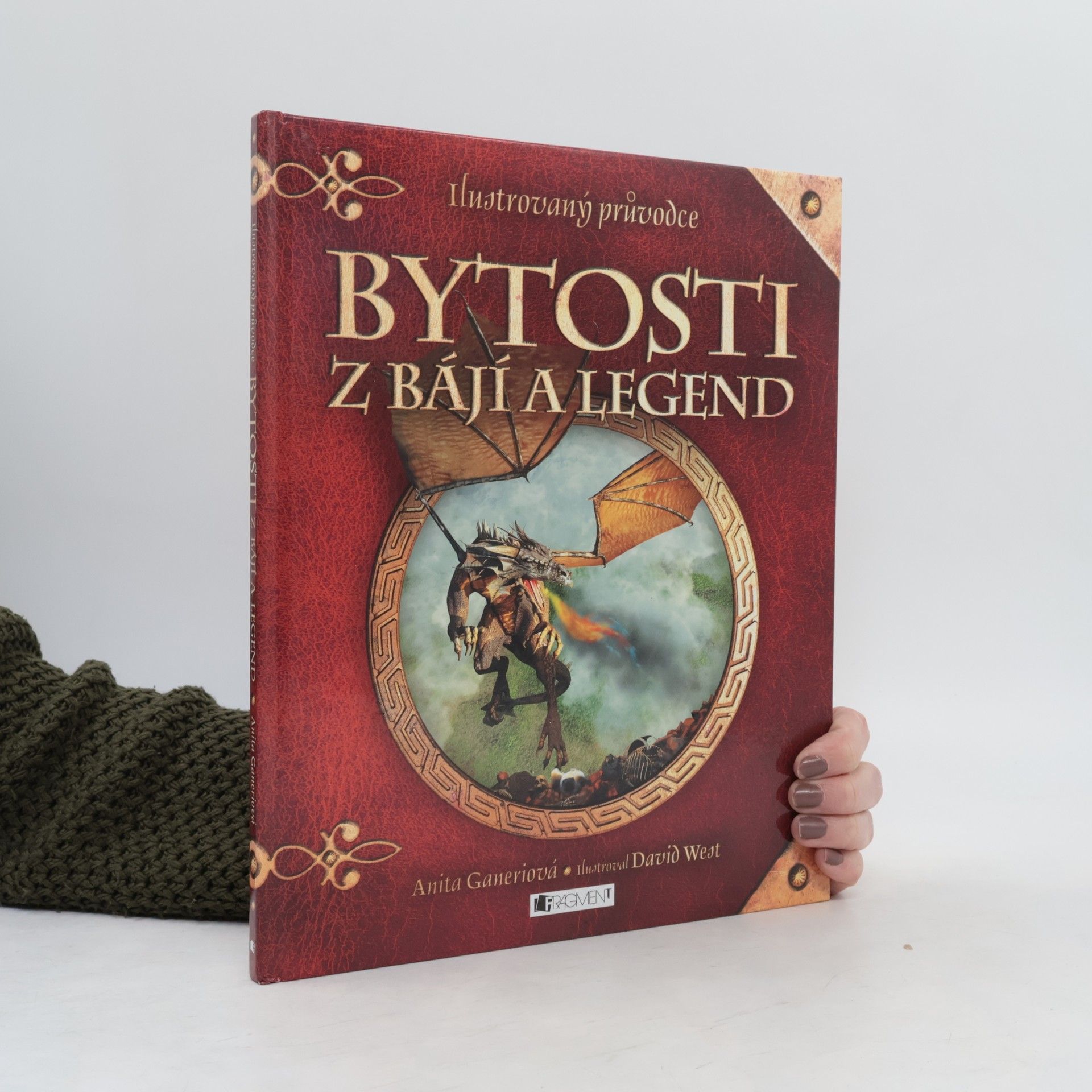 Bytosti z bájí a legend: Ilustrovaný průvodce