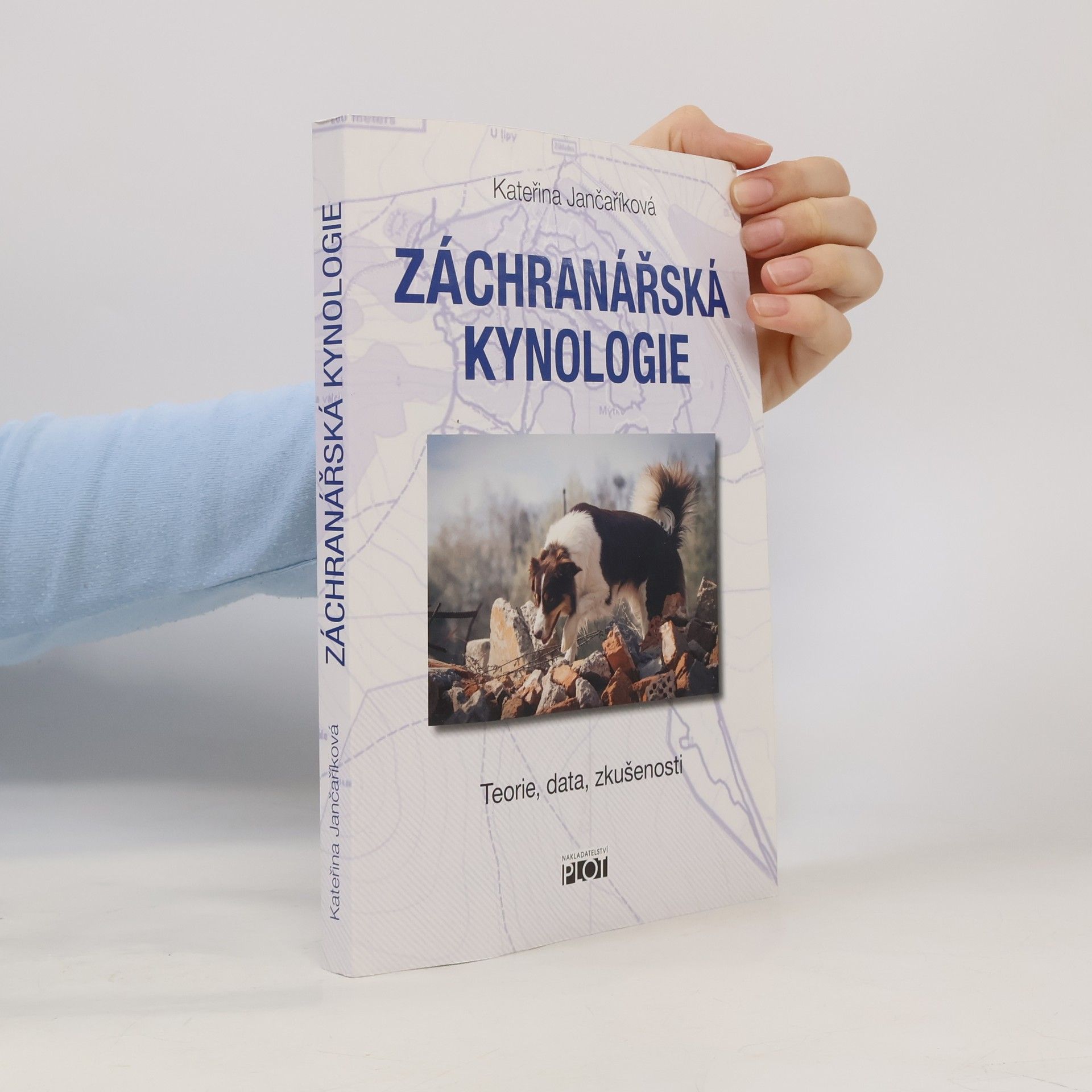 Kateřina Jančaříková Záchranářská kynologie. Teorie, data, zkušenosti
