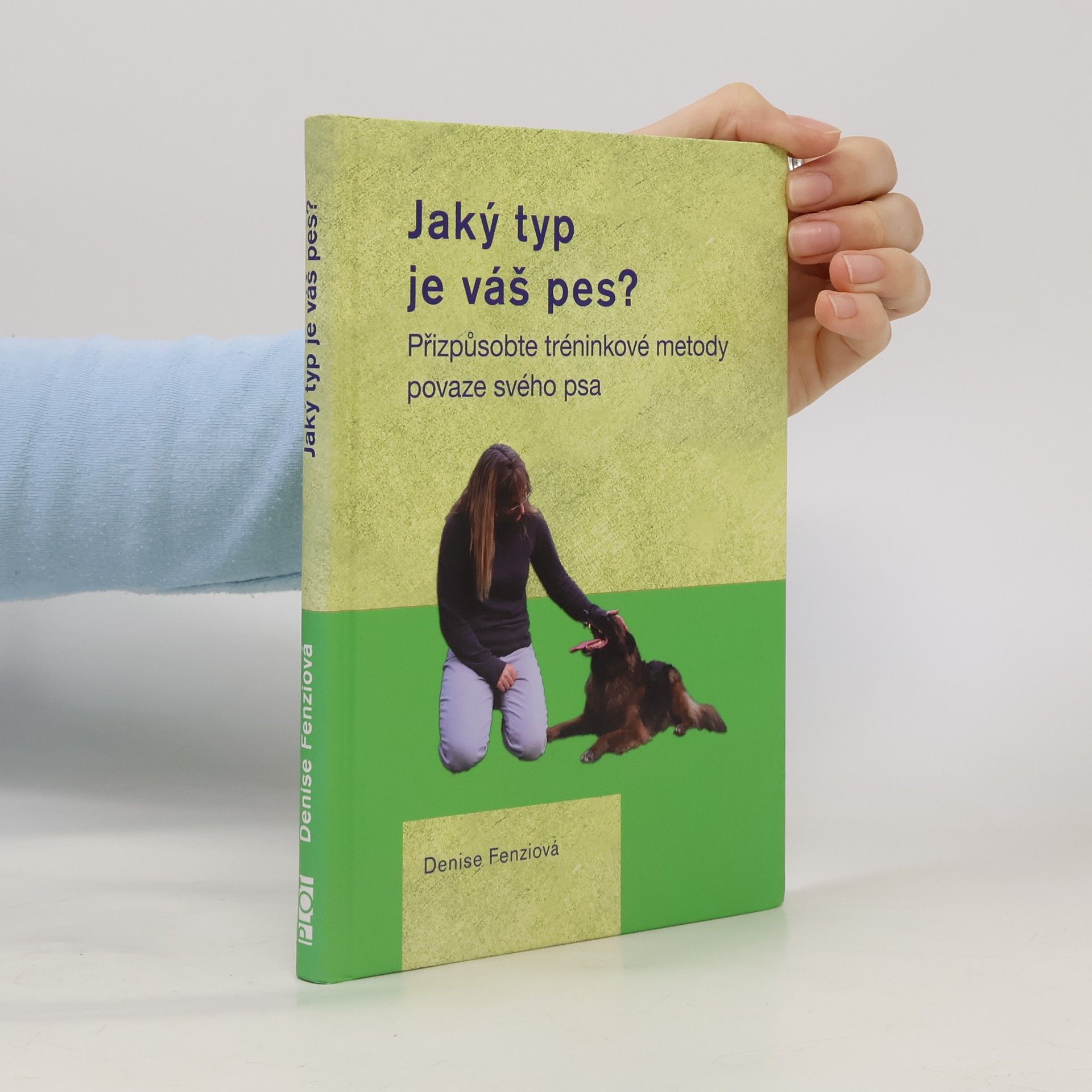 Denise Fenzi Jaký typ je váš pes? Přizpůsobte výcvikové metody povaze svého psa