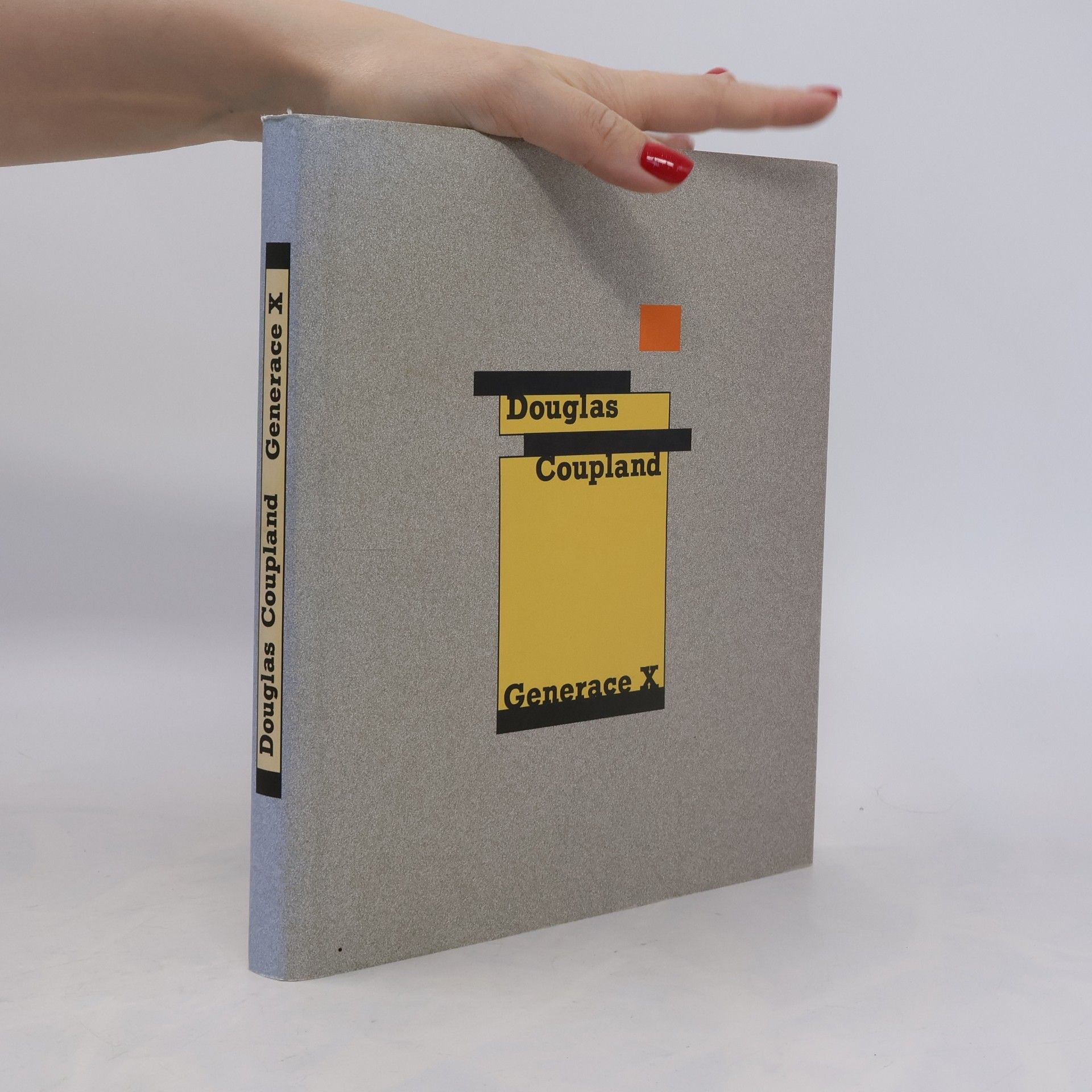 Douglas Coupland Generace X: Vyprávění pro akcelerovanou kulturu