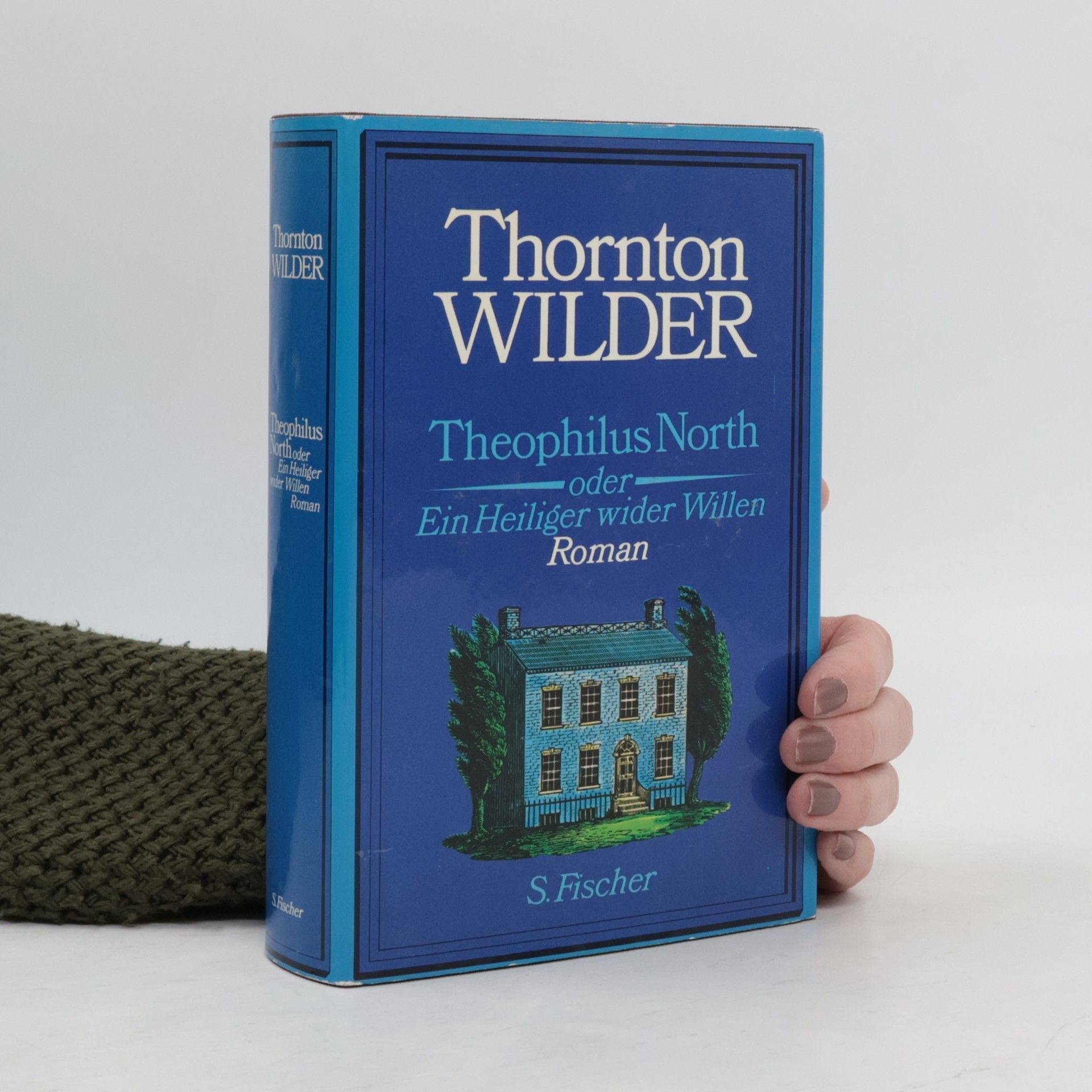 Thornton Wilder Theophilus North oder Ein Heiliger wider Willen