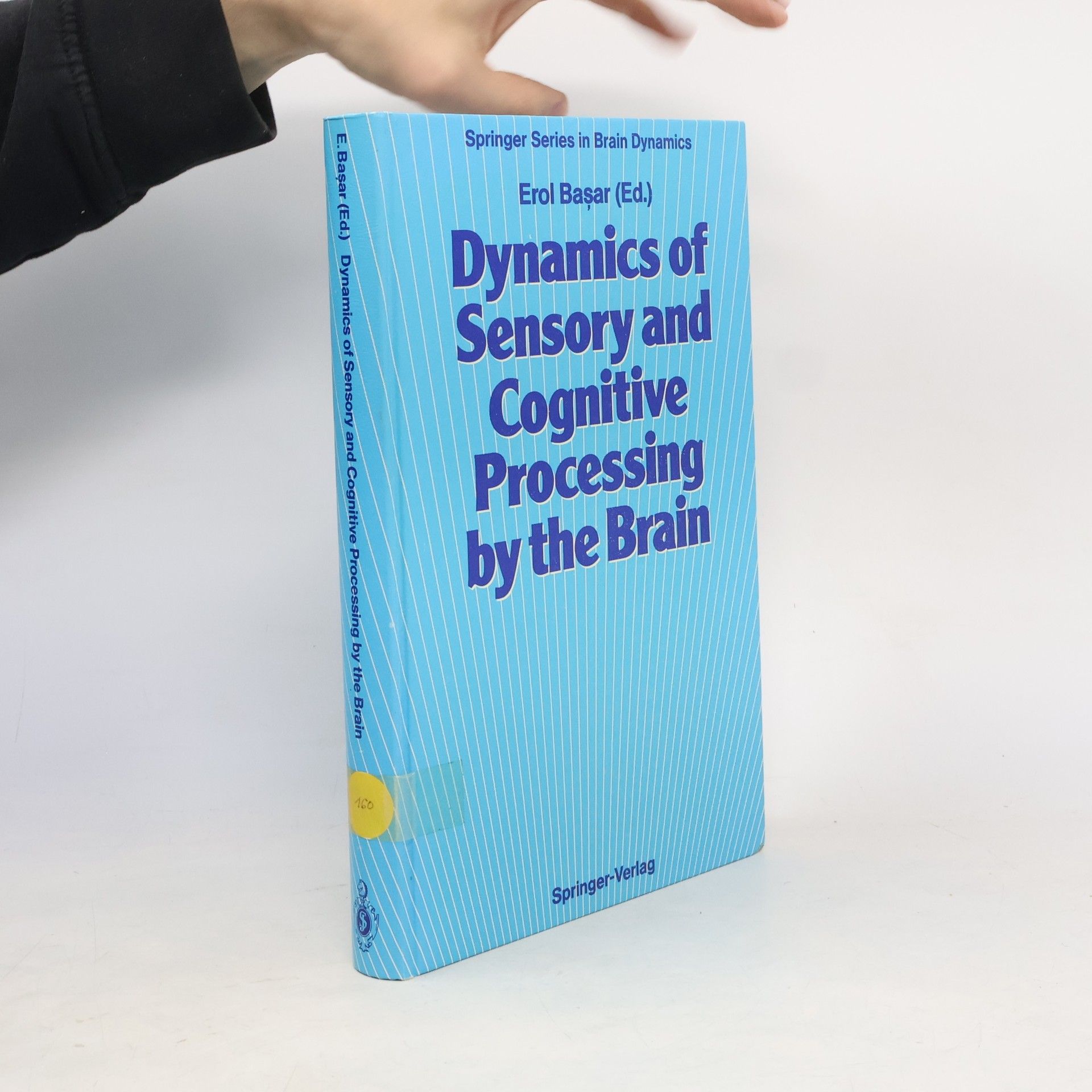 Theodore Melnechuk Springer Series in Brain Dynamics: Dynamics of Sensory and Cognitive Processing by the Brain