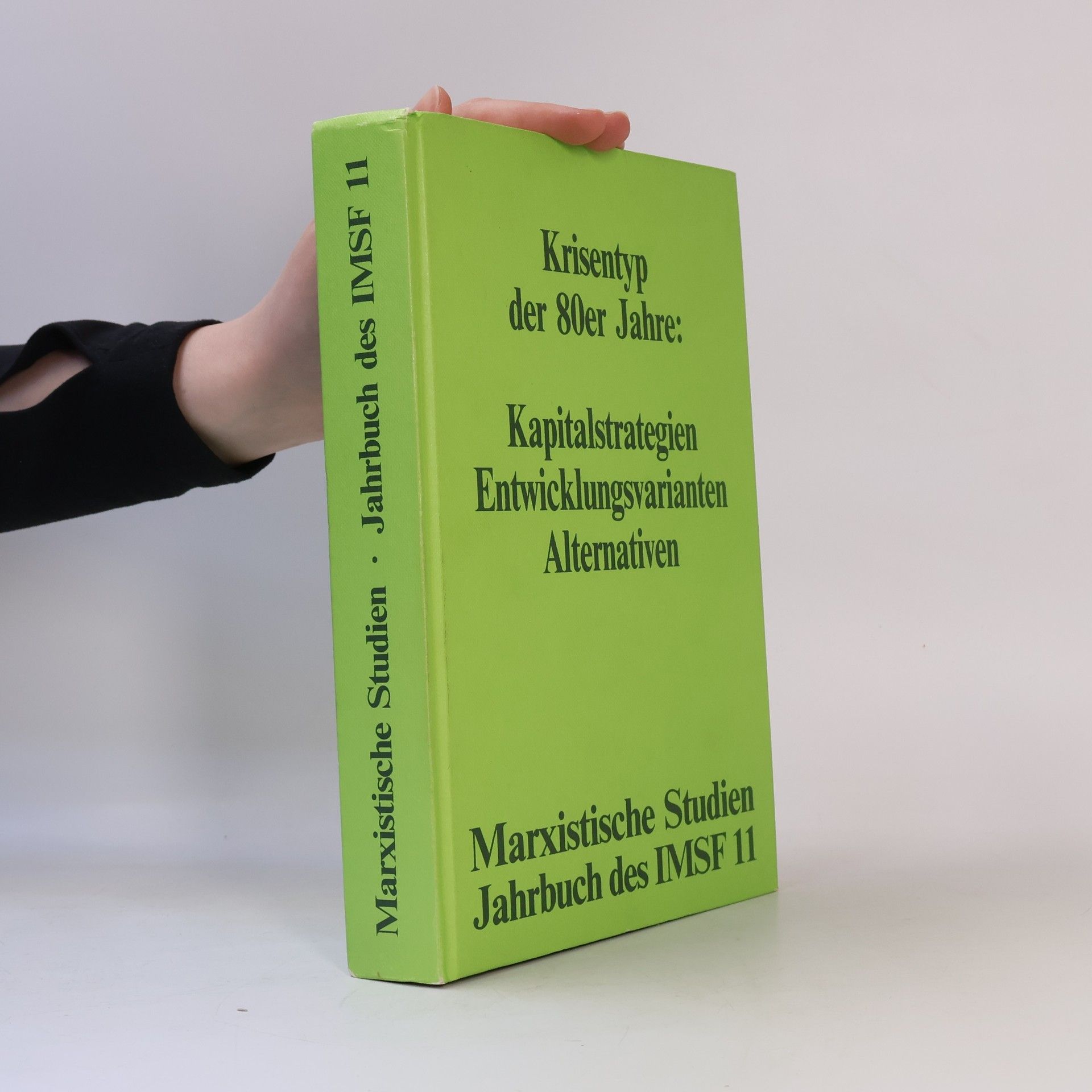 Institut für marx. Studien und Forsch. Marxistische Studien Jahrbuch des IMSF - 11: Krisentyp der 80er Jahre