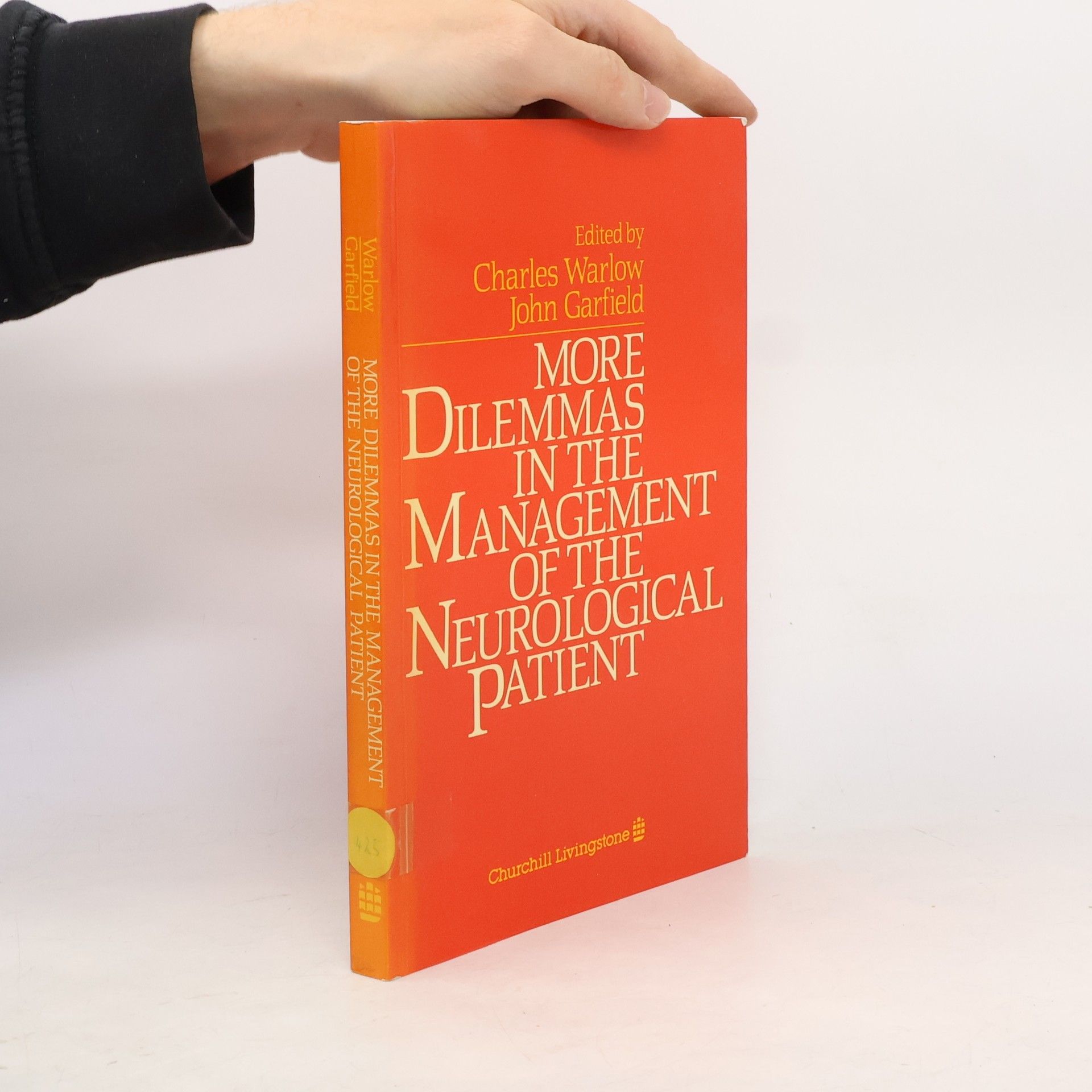 Charles P. Warlow More Dilemmas in the Management of the Neurological Patient
