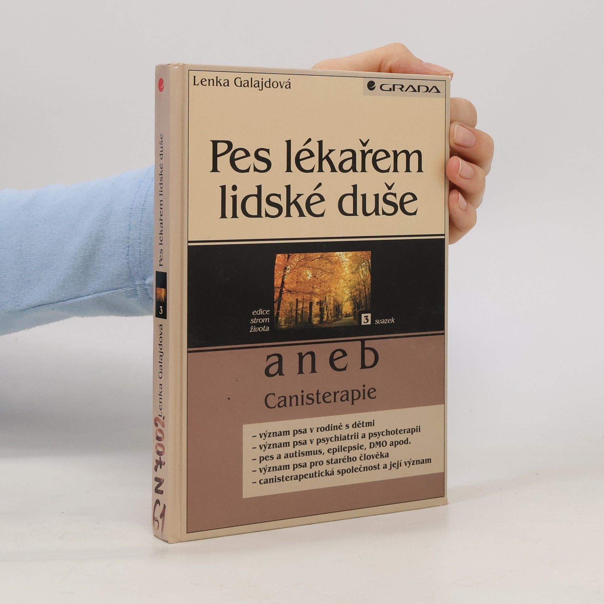Zdenka Galajdová Pes lékařem lidské duše, aneb, Canisterapie