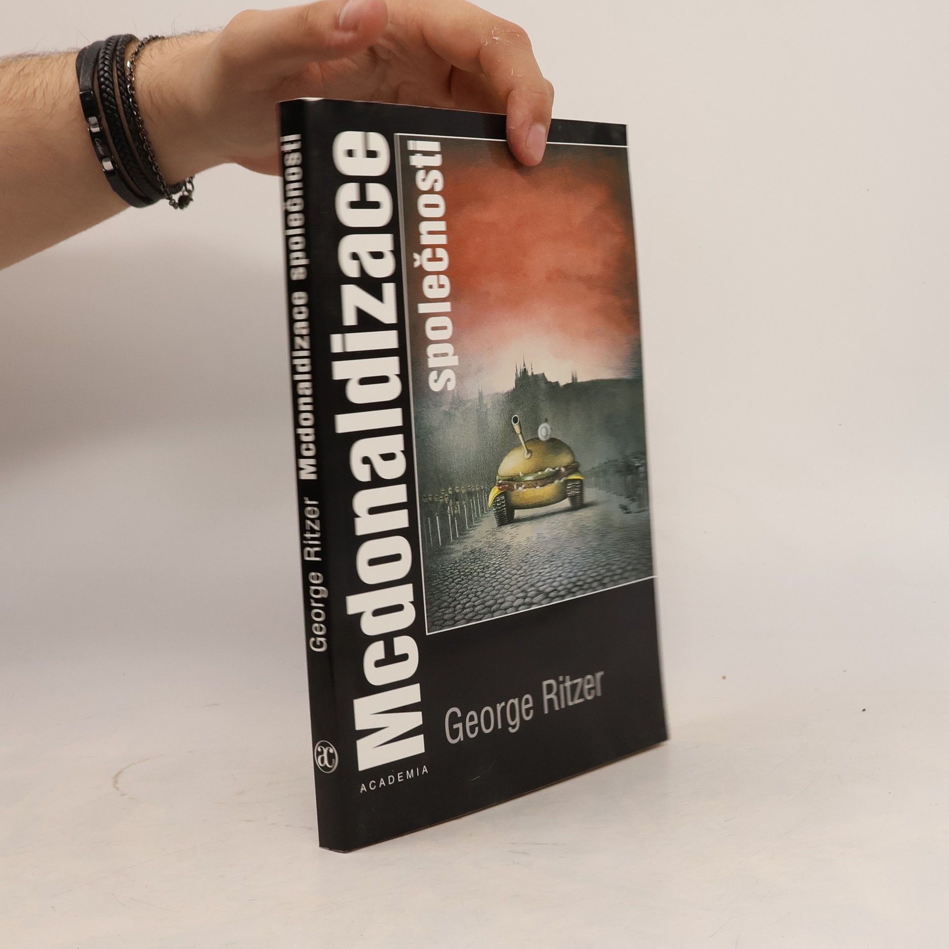 George Ritzer Mcdonaldizace společnosti: Výzkum měnící se povahy soudobého společenského života