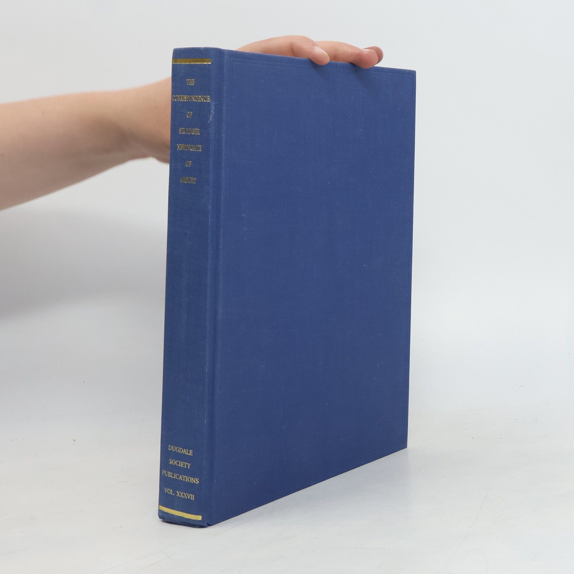 Kolektív autorov The Correspondence of Sir Roger Newdigate of Arbury, Warwickshire