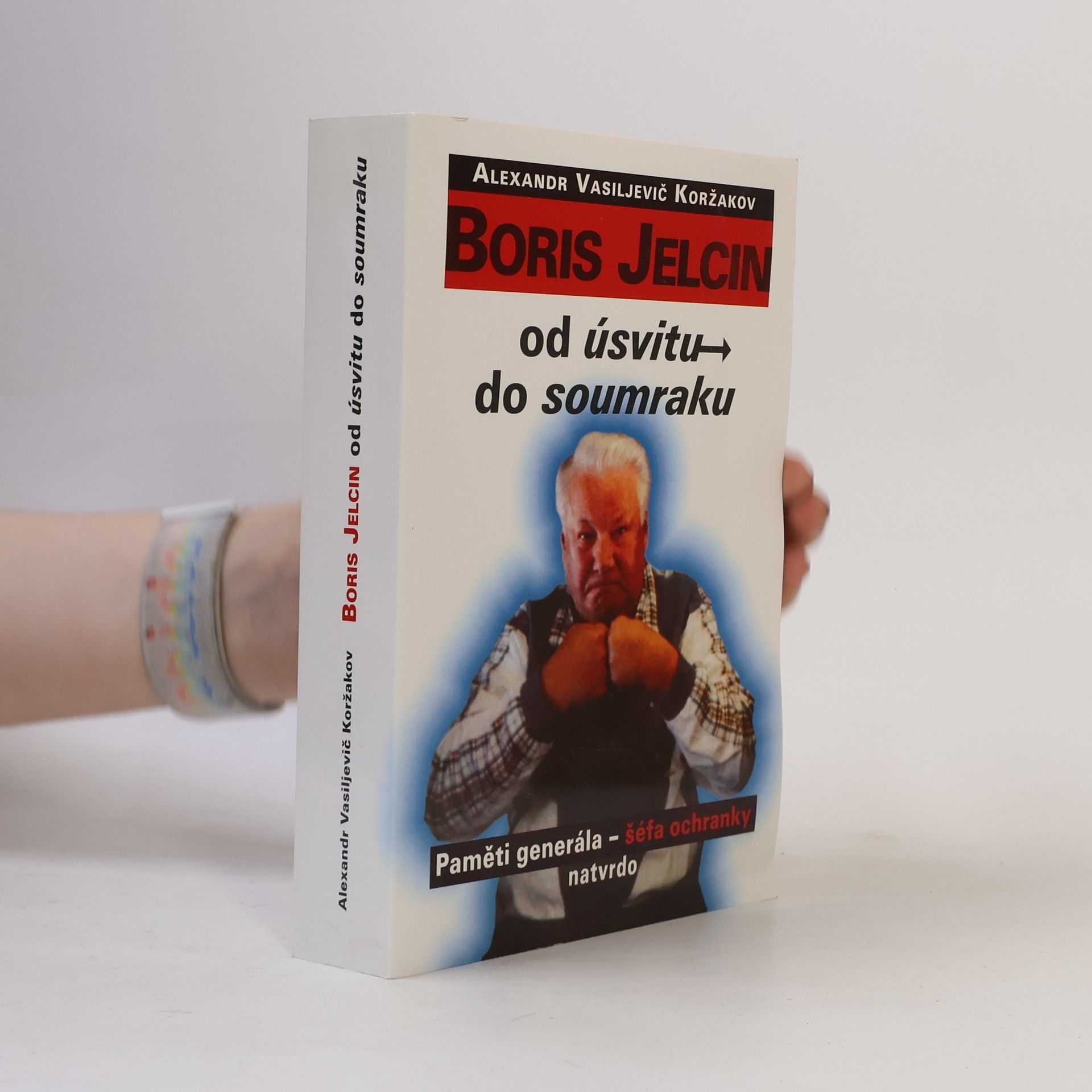 Aleksandr Vasil jevič Koržakov Boris Jelcin: Od úsvitu do soumraku