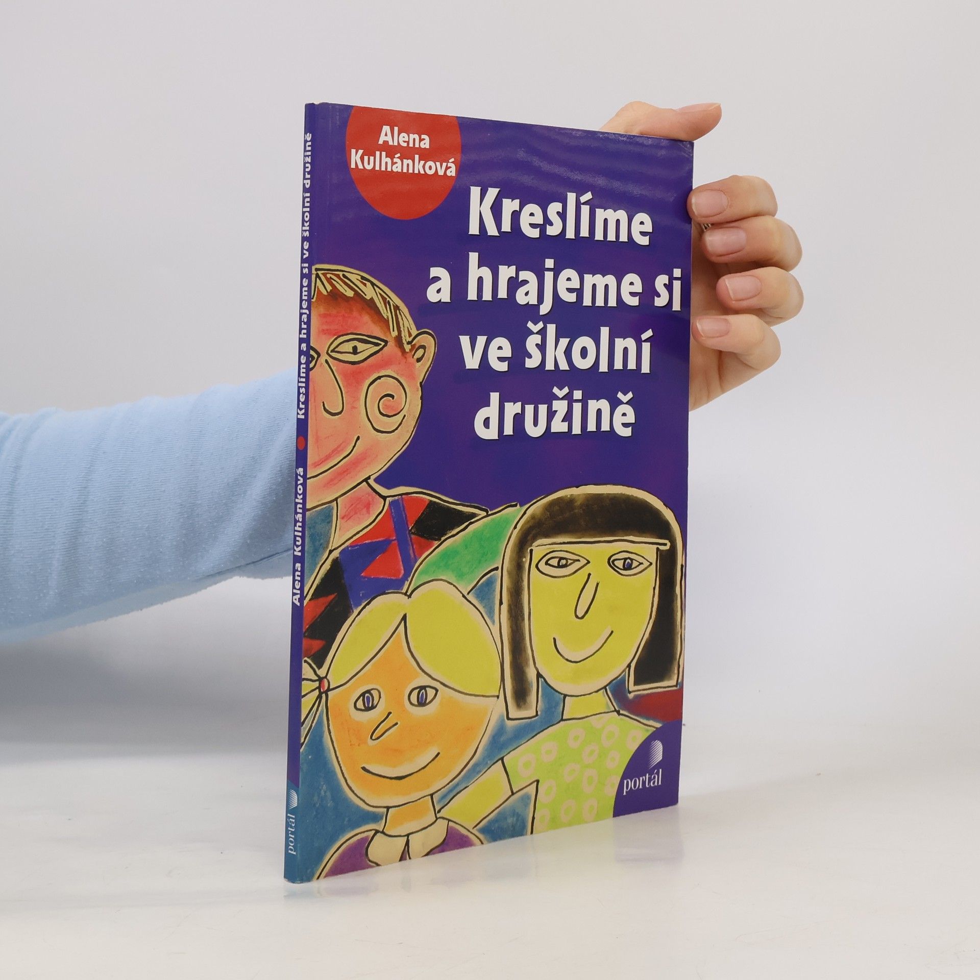 Alena Kulhánková Kreslíme a hrajeme si ve školní družině