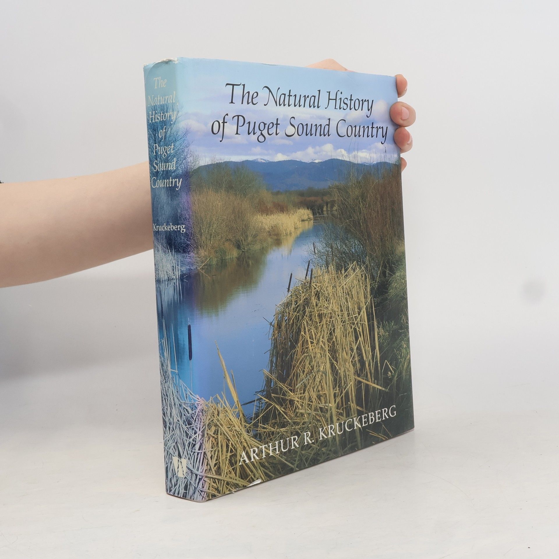 Arthur R Kruckeberg The Natural History of Puget Sound Country