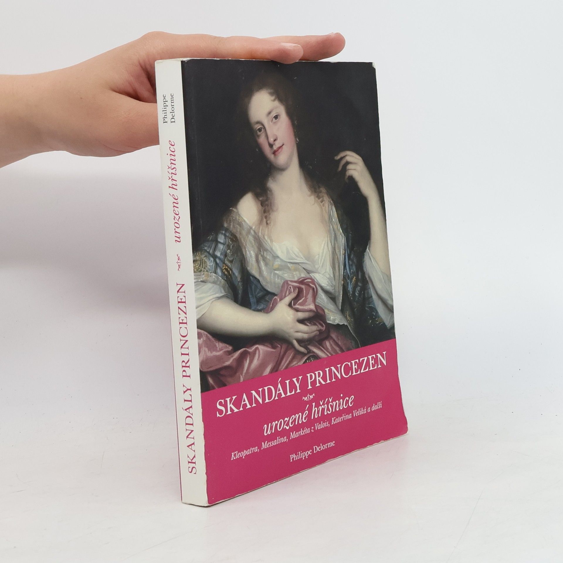 Philippe Delorme Skandály princezen: Urozené hříšnice