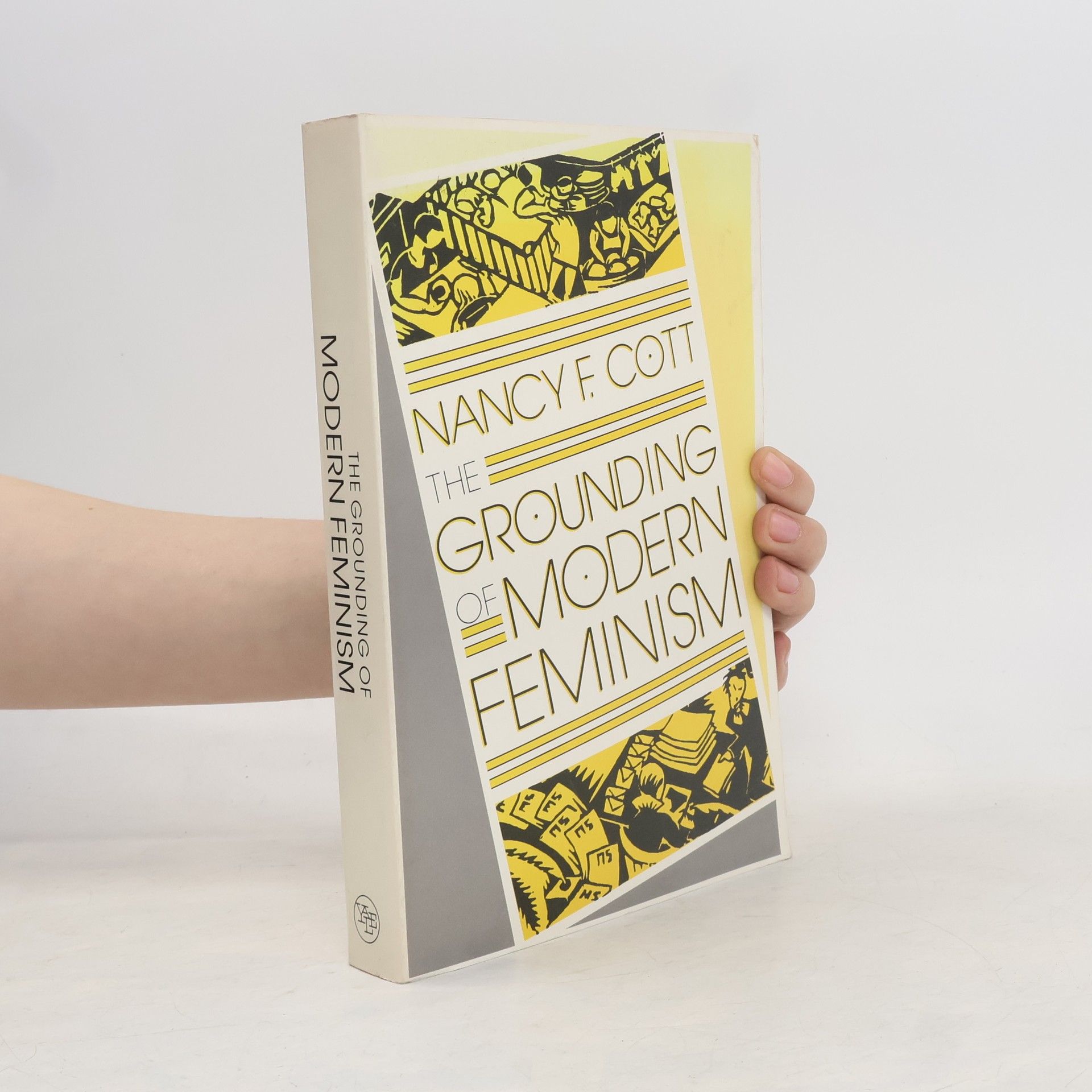Nancy F. Cott The Grounding of Modern Feminism