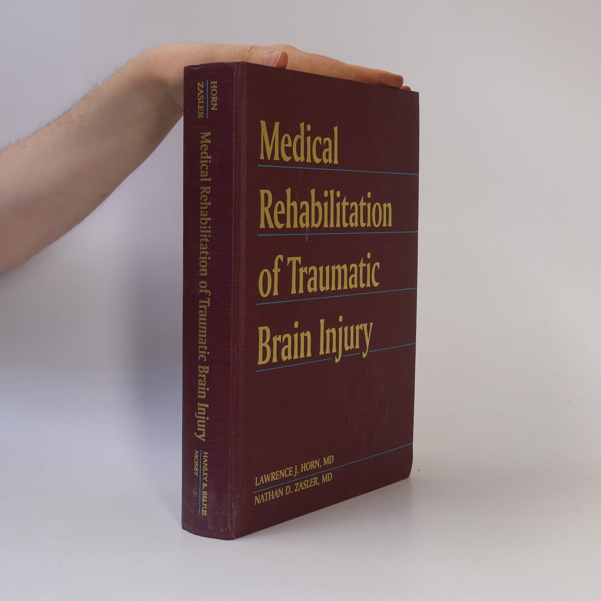 Lawrence J. Horn Medical Rehabilitation of Traumatic Brain Injury