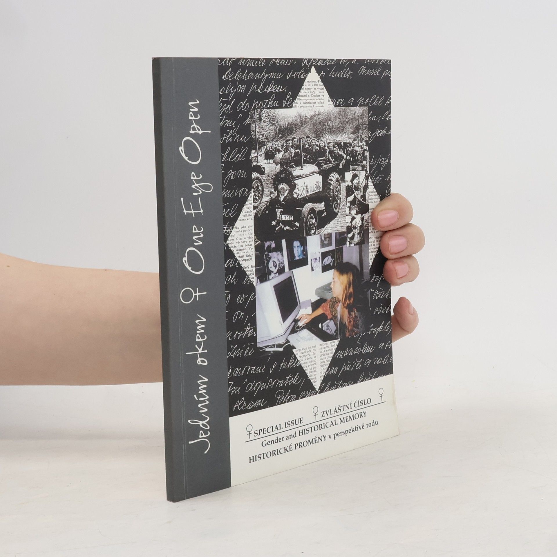 Autorenkollektiv Jedním okem - One eye open. Gender and historical memory - Historické proměny v perspektivě rodu