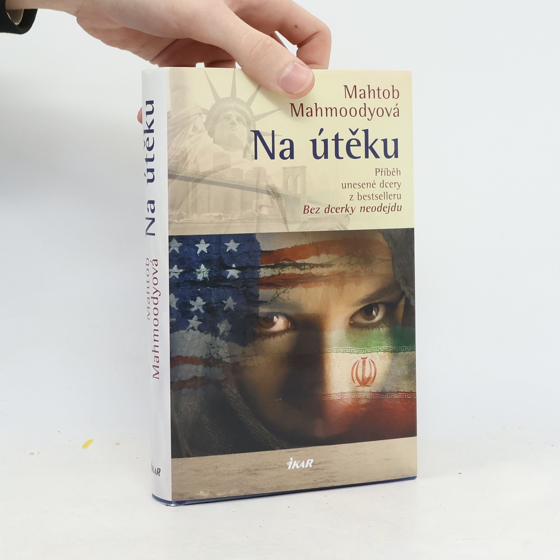 Mahtob Mahmoody Na útěku. Příběh unesené dcery z bestselleru Bez dcerky neodejdu