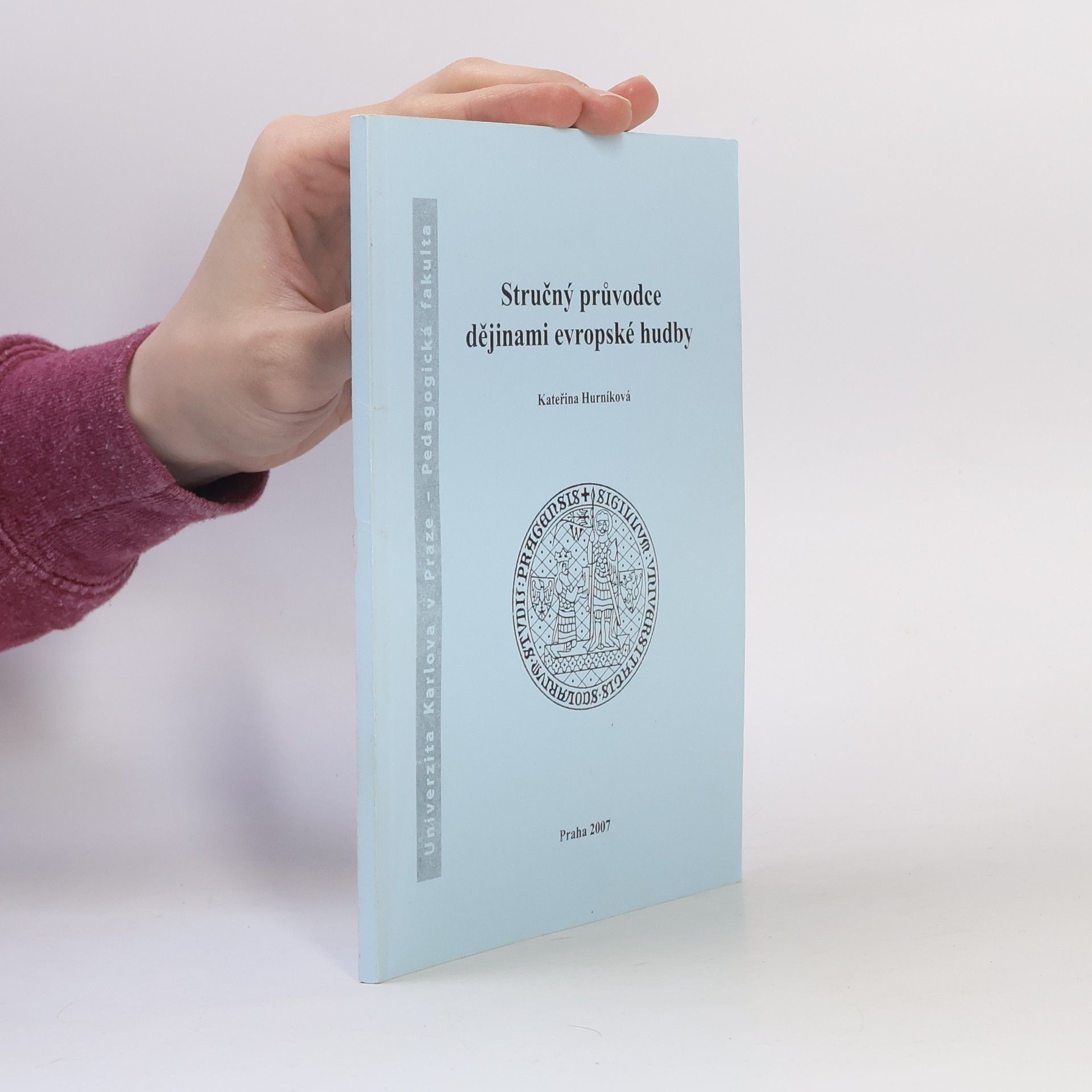 Kateřina Hurníková Stručný průvodce dějinami evropské hudby : distanční text