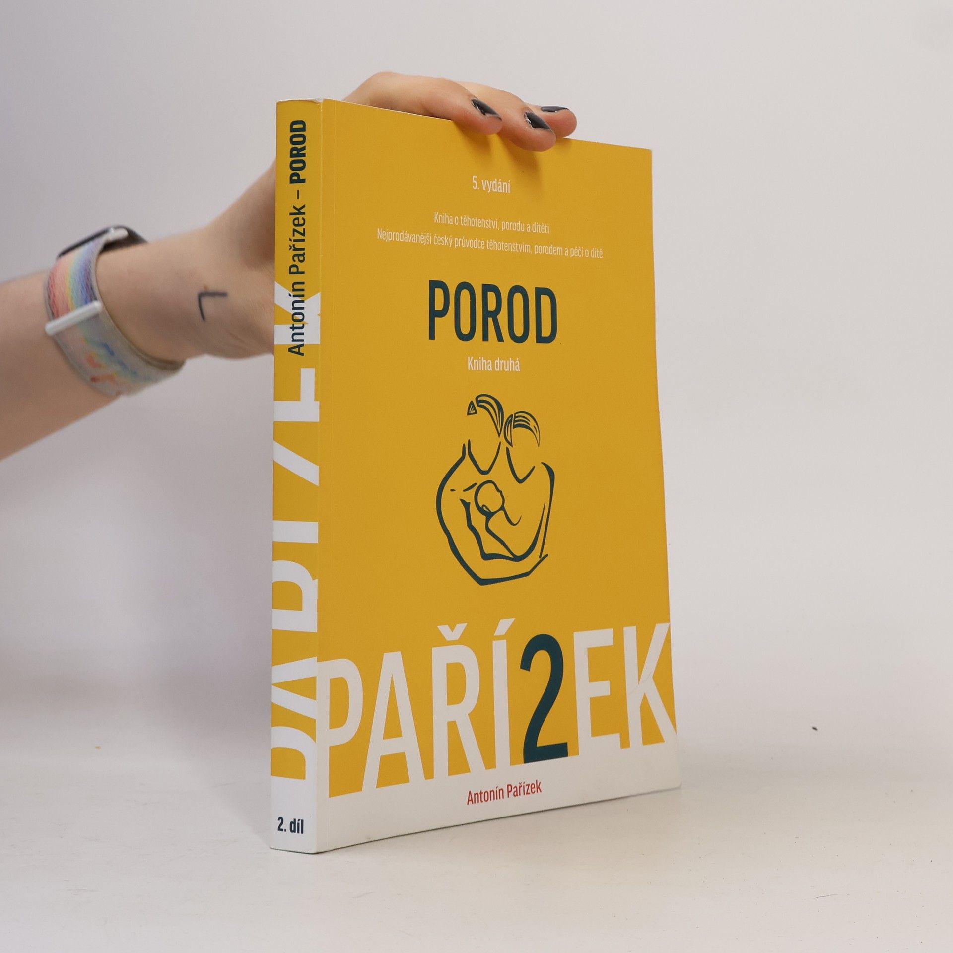 Antonín Pařízek Kniha o těhotenství, porodu a dítěti. 2. díl, Porod