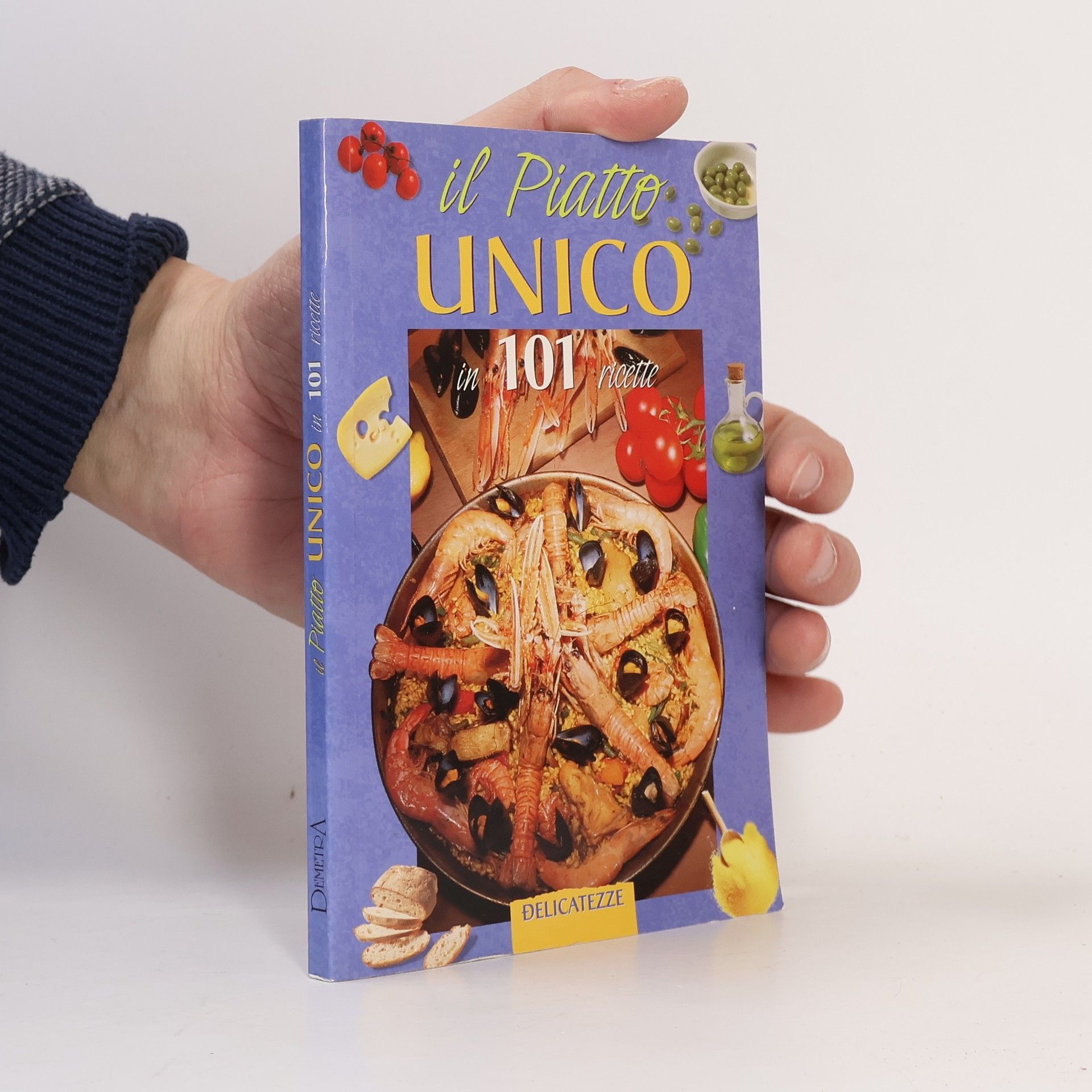 Kolektív autorov Il Piatto Unico in 101 Ricette