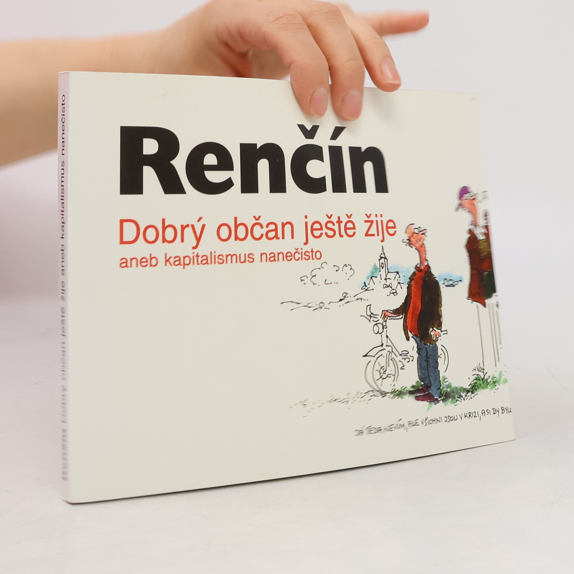 Vladimír Renčín Dobrý občan ještě žije, aneb, Kapitalismus nanečisto