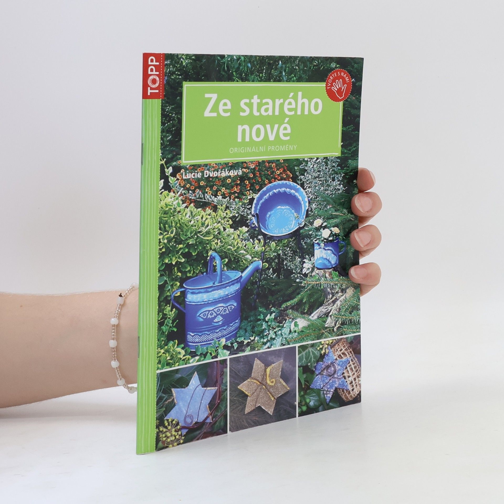Lucie Dvořáková-Liberdová Ze starého nové : originální proměny