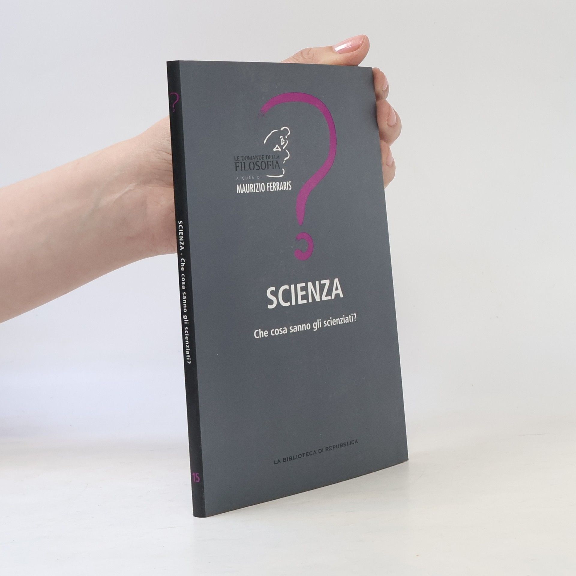 Maurizio Ferraris Scienza. Che cosa sanno gli scienziati?