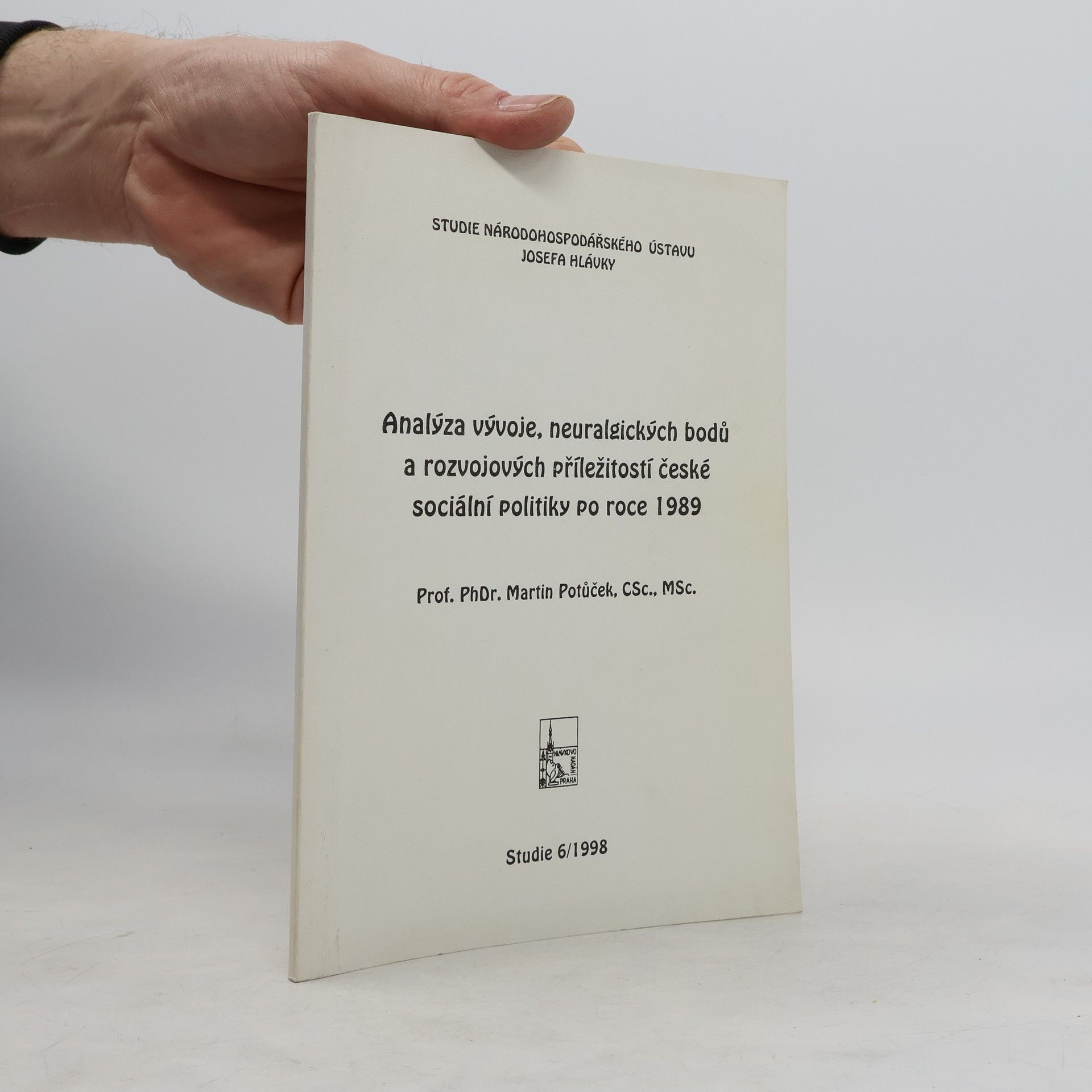 Martin Potůček Analýza vývoje, neuralgických bodů a rozvojových příležitostí české sociální politiky po roce 1989