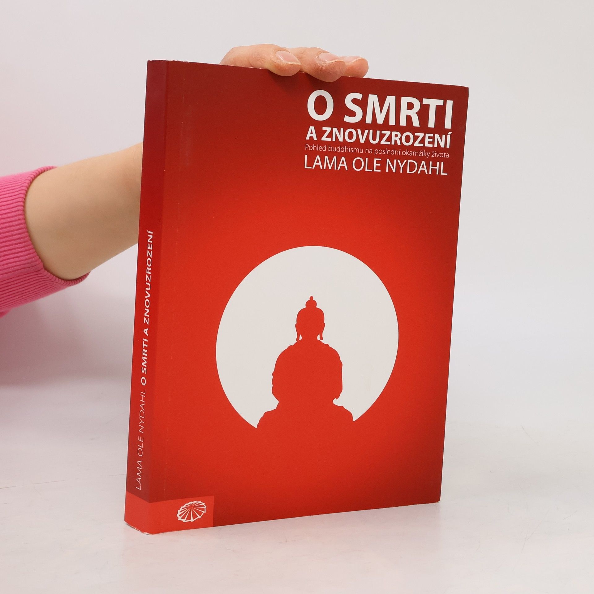 Ole Nydahl O smrti a znovuzrození : pohled buddhismu na poslední okamžiky života