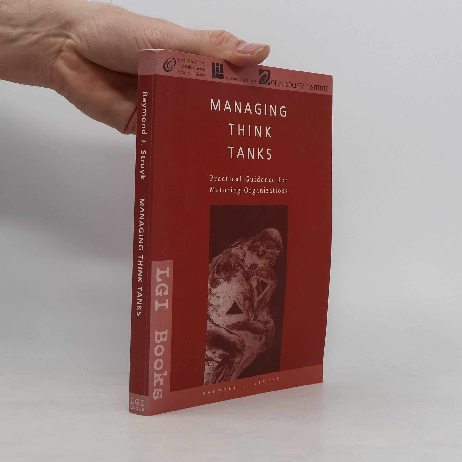 Raymond J. Struyk Managing think tanks. Practical guidance for maturing organizations