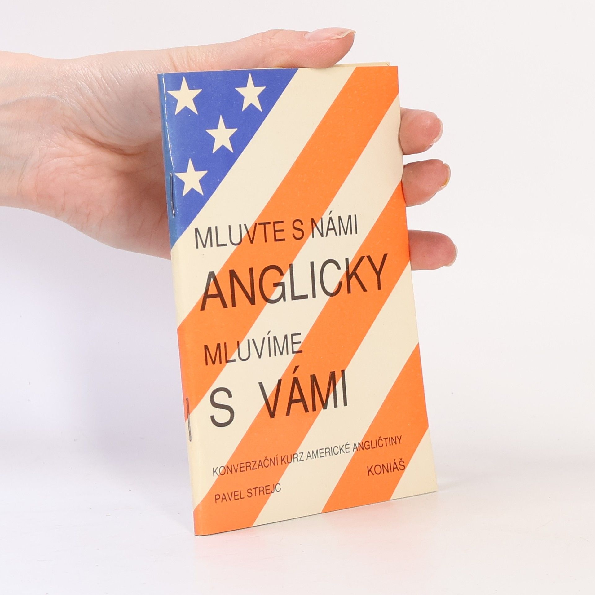 Pavel Strejc Mluvte s námi anglicky, mluvíme s Vámi : konverzační kurz americké angličtiny. 1. díl